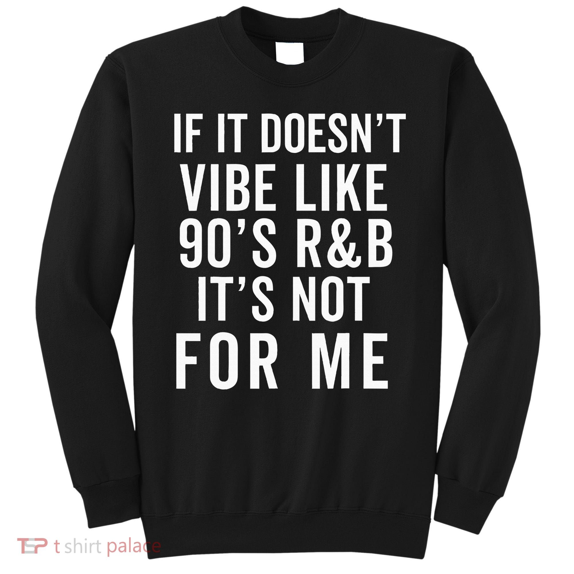 90S R&B Music For Lover Rhythm And Blues Sweatshirt