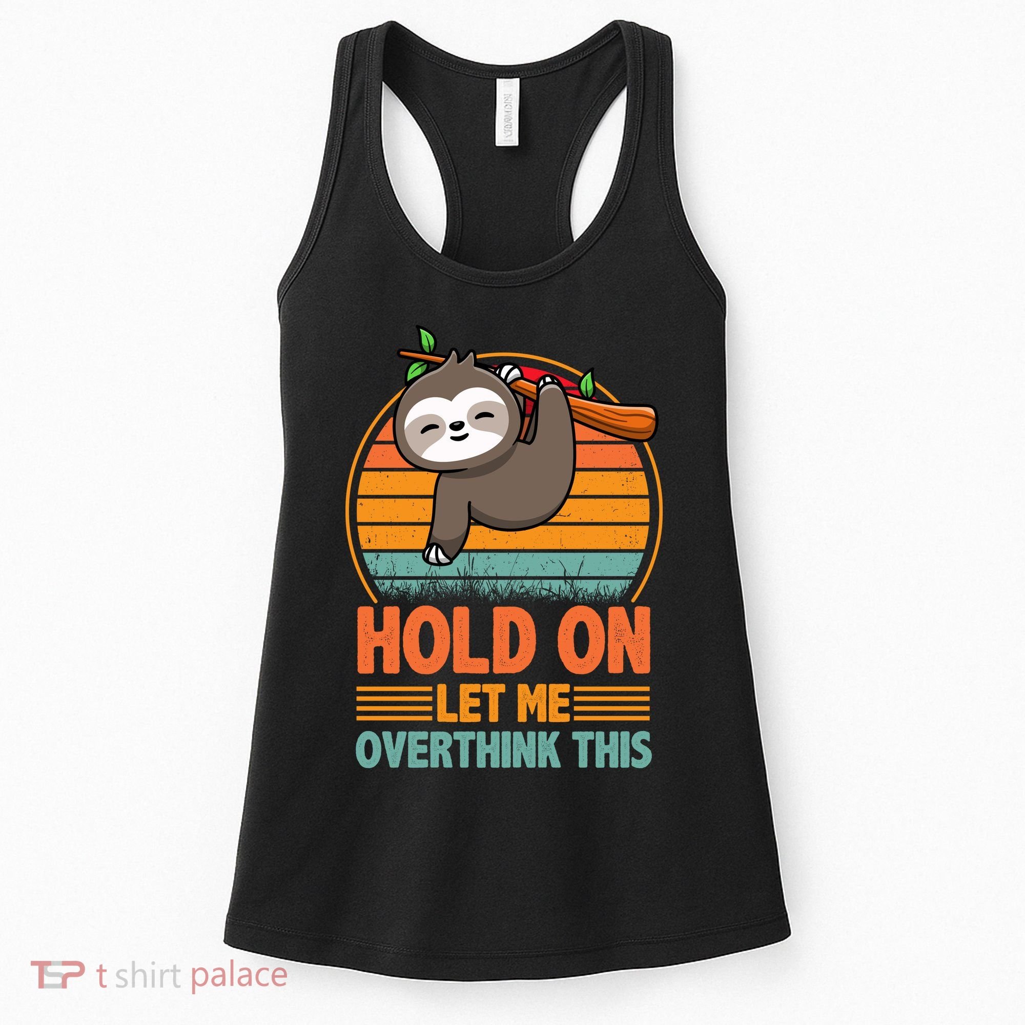 90s Retro Sunset Hang On Let Me Overthink This Sloth Funny Social Awkward Women's Tank Top