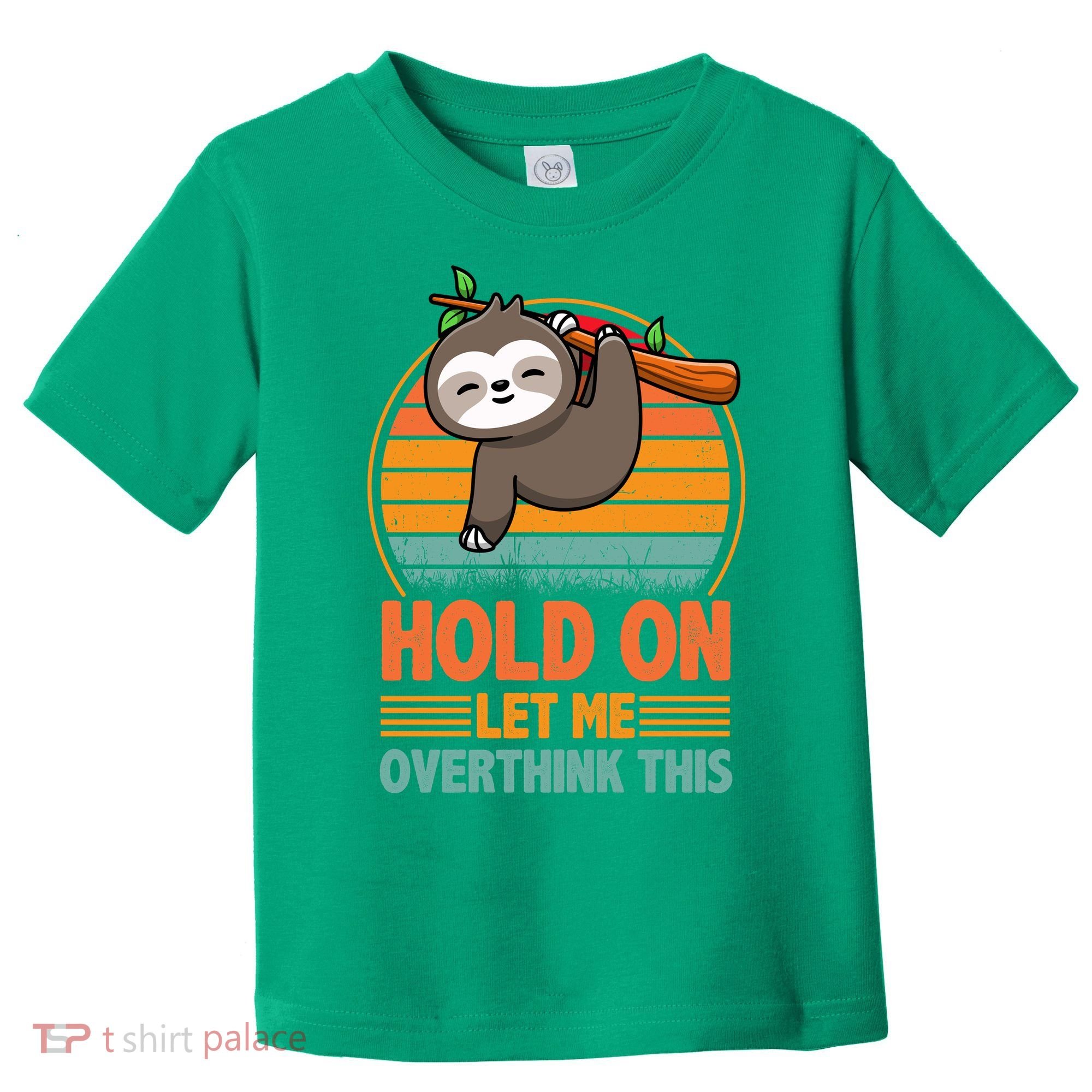 90s Retro Sunset Hang On Let Me Overthink This Sloth Funny Social Awkward Toddler T-Shirt
