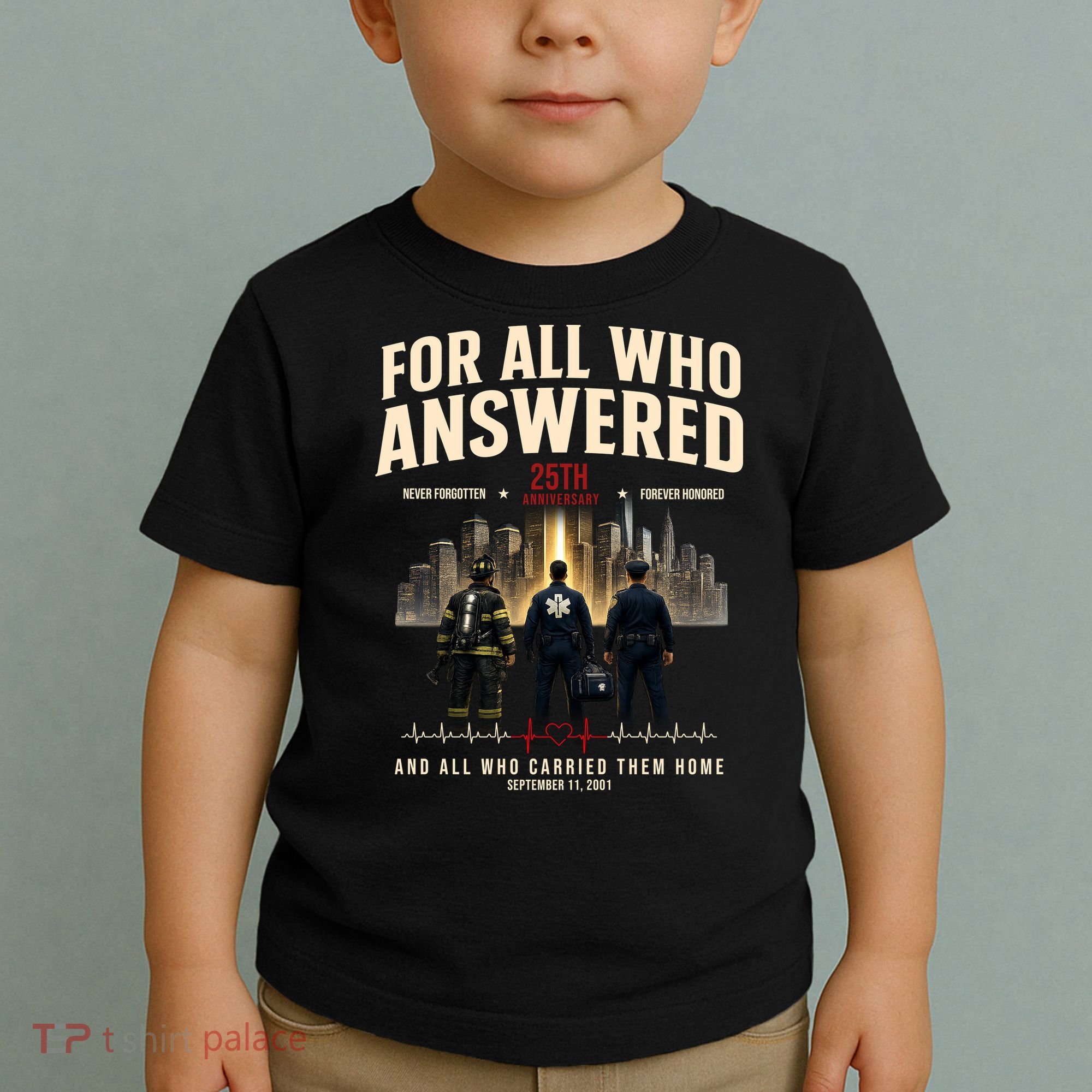 9/11 September 11th For All Who Answered 25th Anniversary Toddler T-Shirt