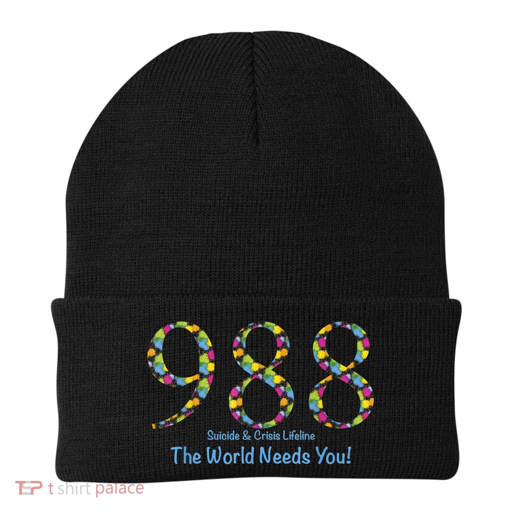 988 Suicide And Crisis Lifeline The World Needs You! Beanie