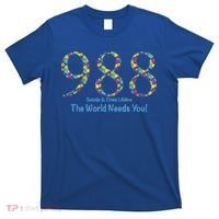 988 Suicide And Crisis Lifeline The World Needs You! T-Shirt thumb 0