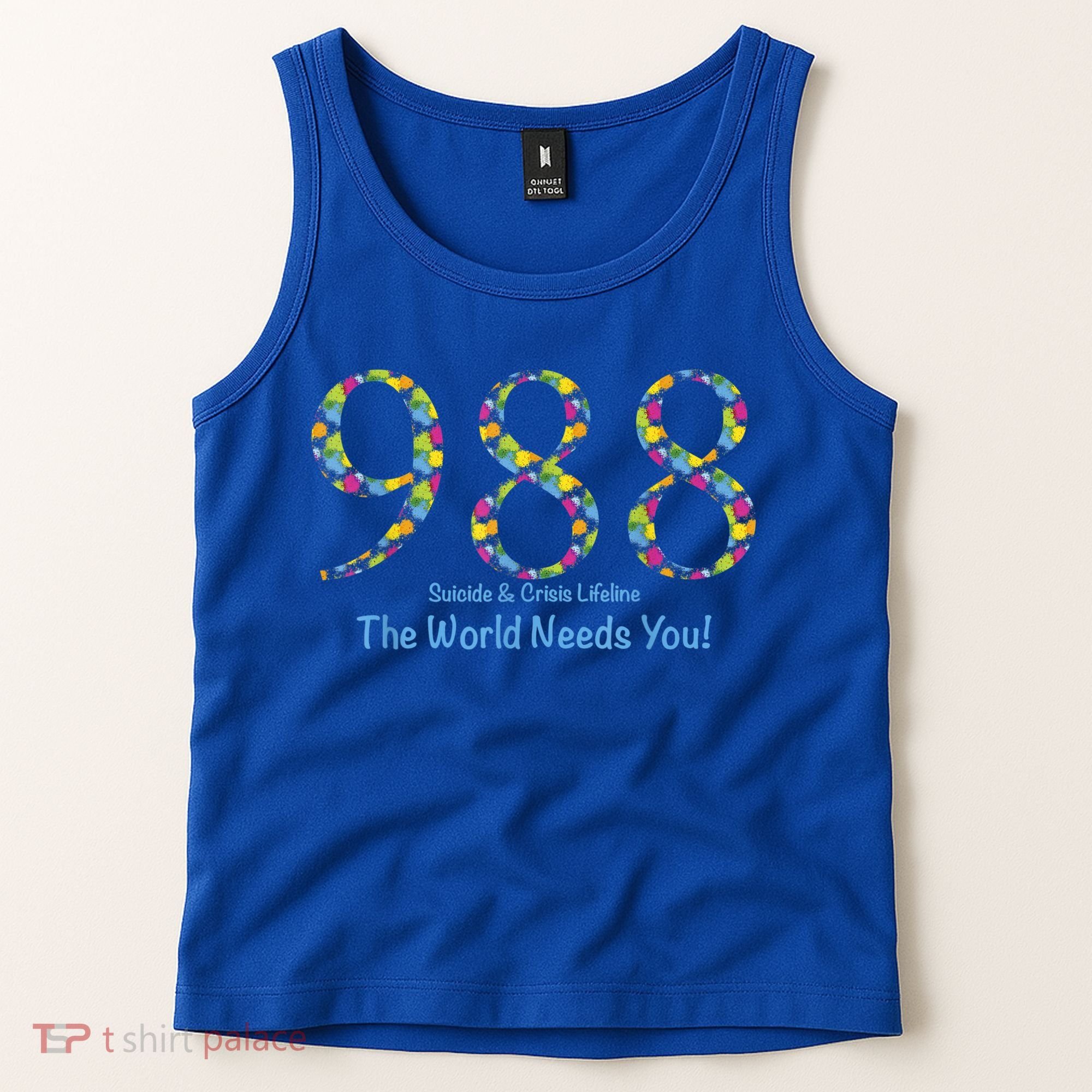 988 Suicide And Crisis Lifeline The World Needs You! Tank Top