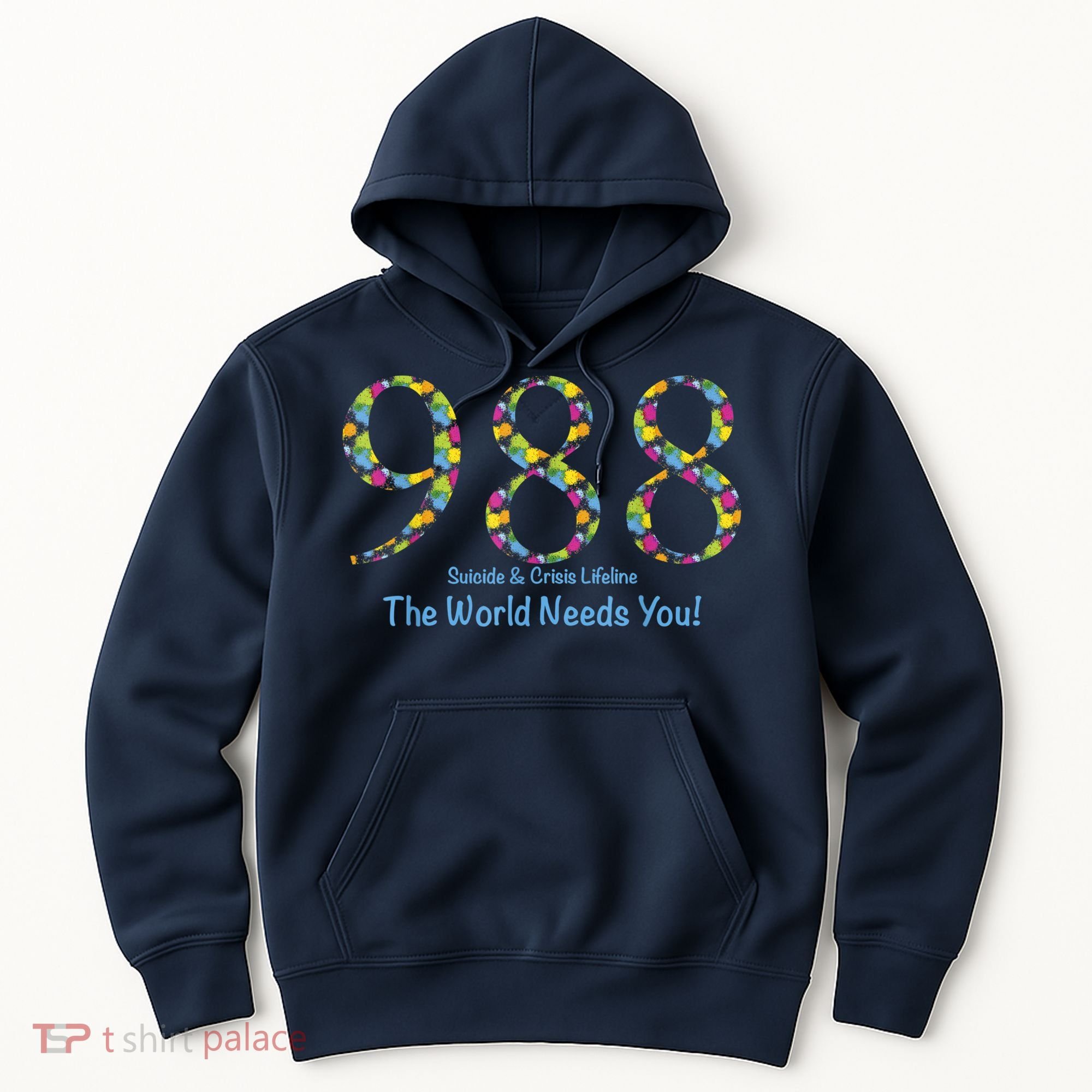 988 Suicide And Crisis Lifeline The World Needs You! Hoodie