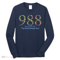 988 Suicide And Crisis Lifeline The World Needs You! Long Sleeve Shirt thumb 0