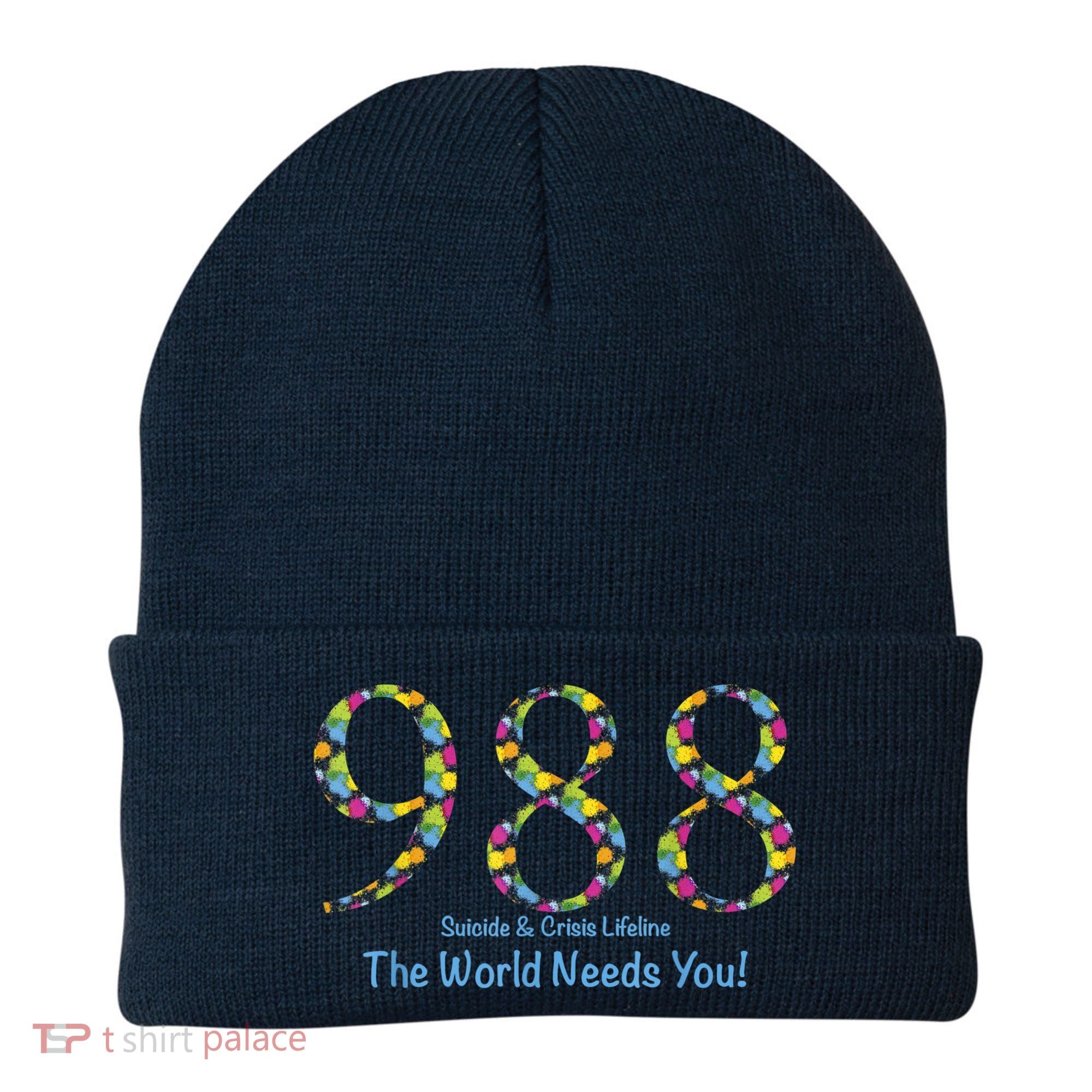 988 Suicide And Crisis Lifeline The World Needs You! Beanie