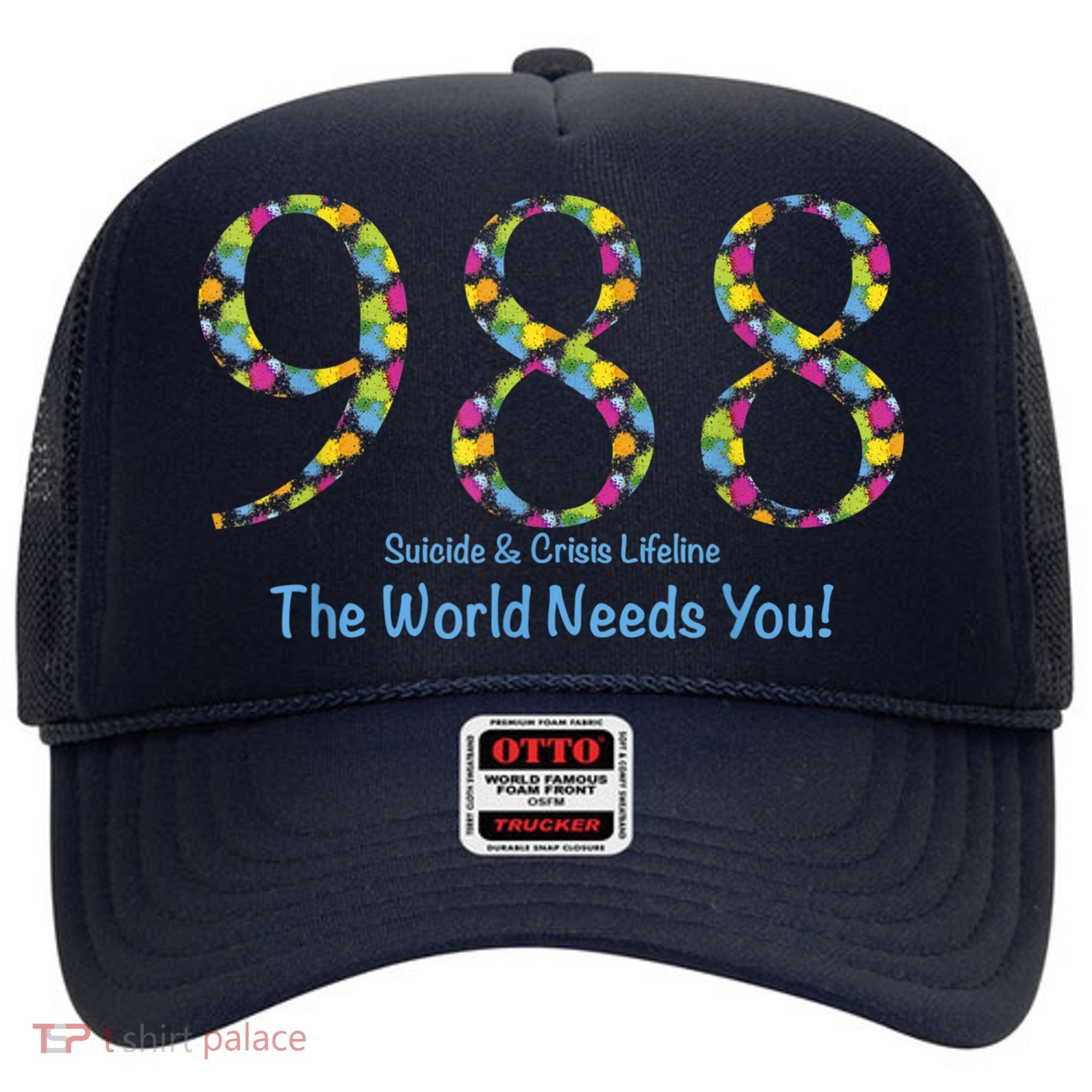 988 Suicide And Crisis Lifeline The World Needs You! Hat