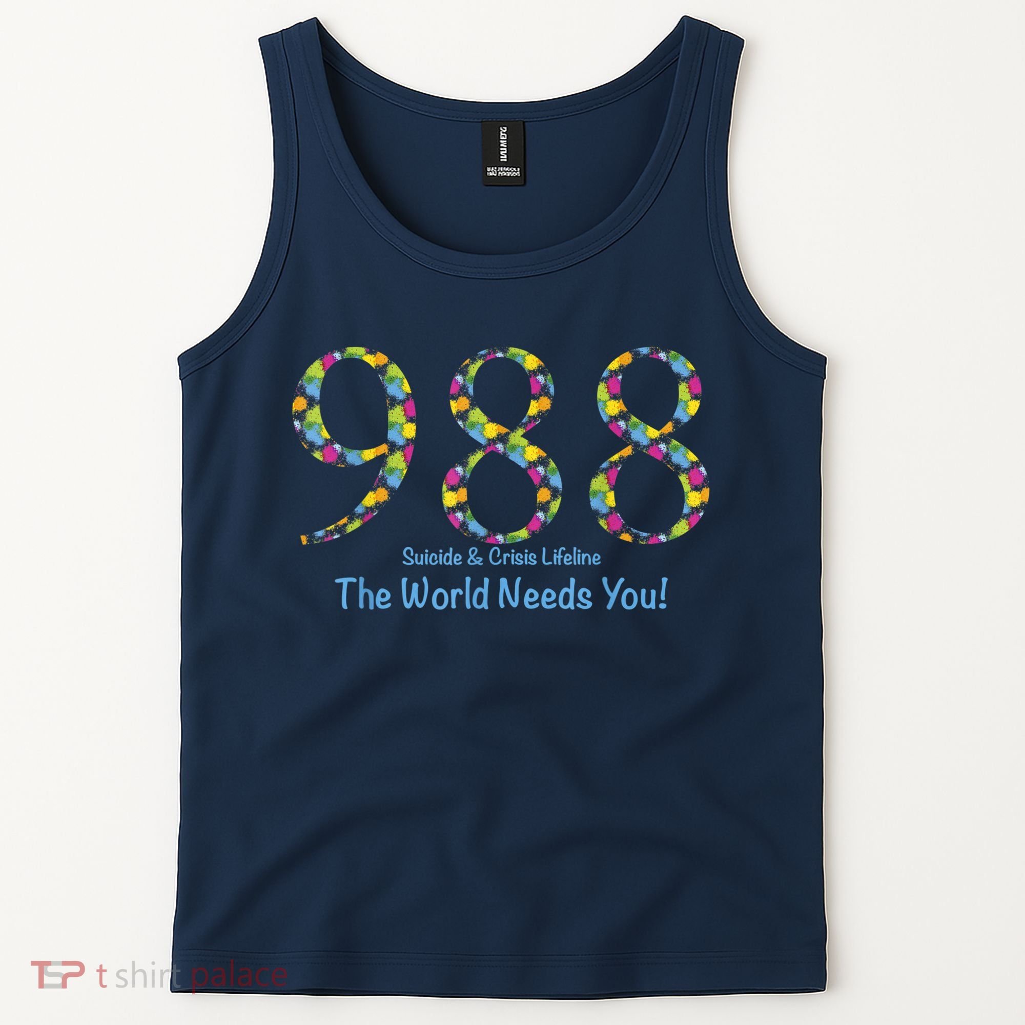 988 Suicide And Crisis Lifeline The World Needs You! Tank Top