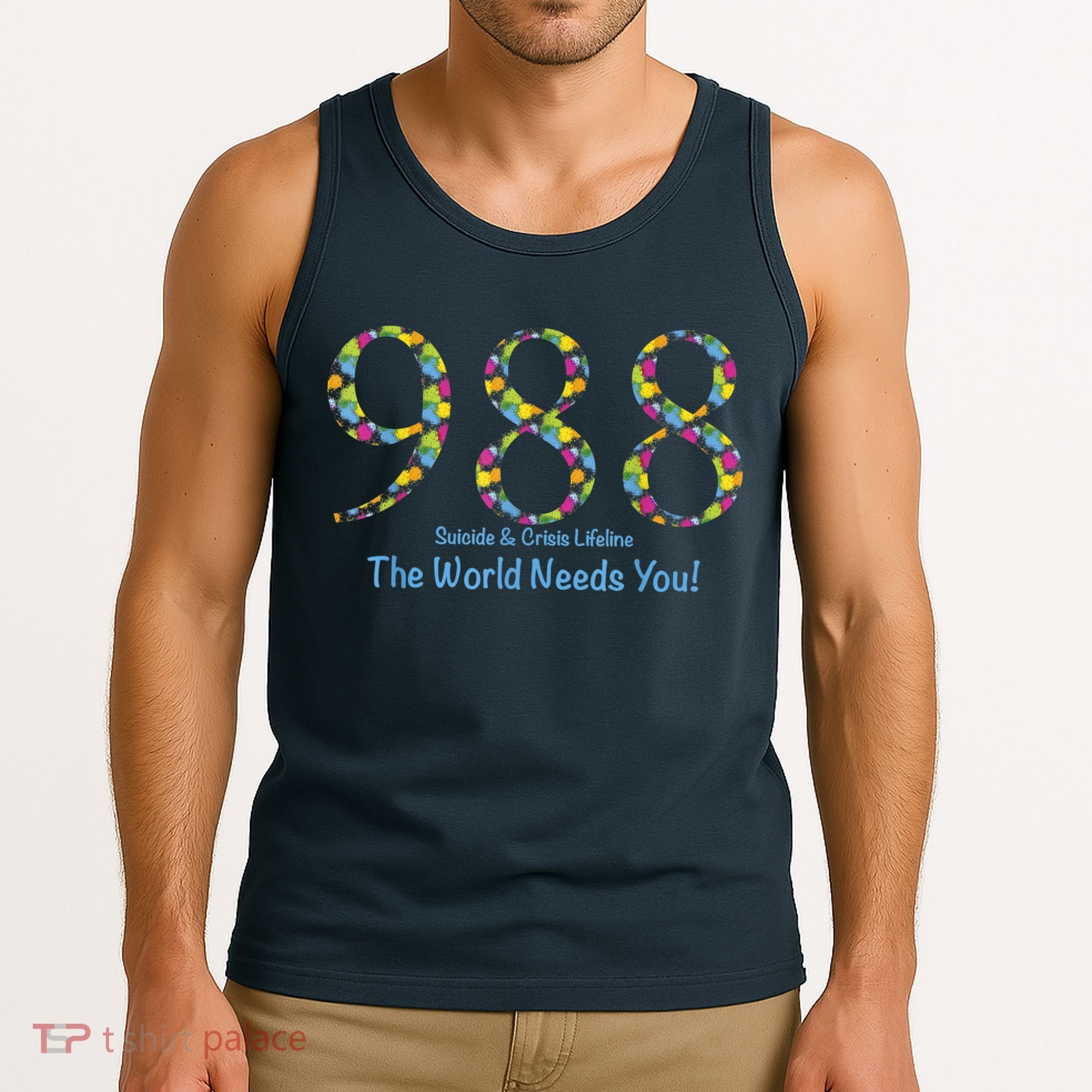 988 Suicide And Crisis Lifeline The World Needs You! Tank Top