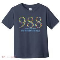 988 Suicide And Crisis Lifeline The World Needs You! Toddler T-Shirt thumb 0
