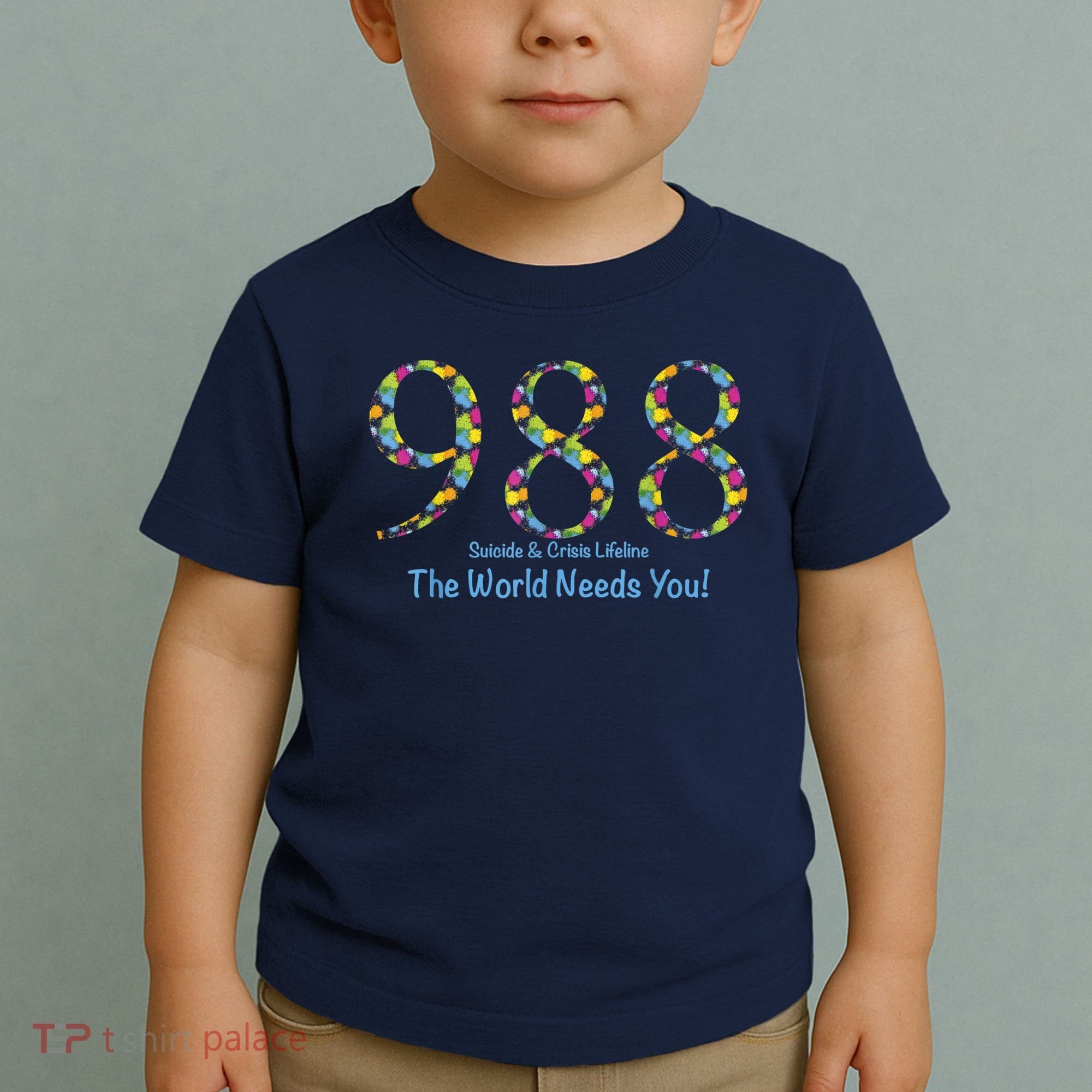 988 Suicide And Crisis Lifeline The World Needs You! Toddler T-Shirt