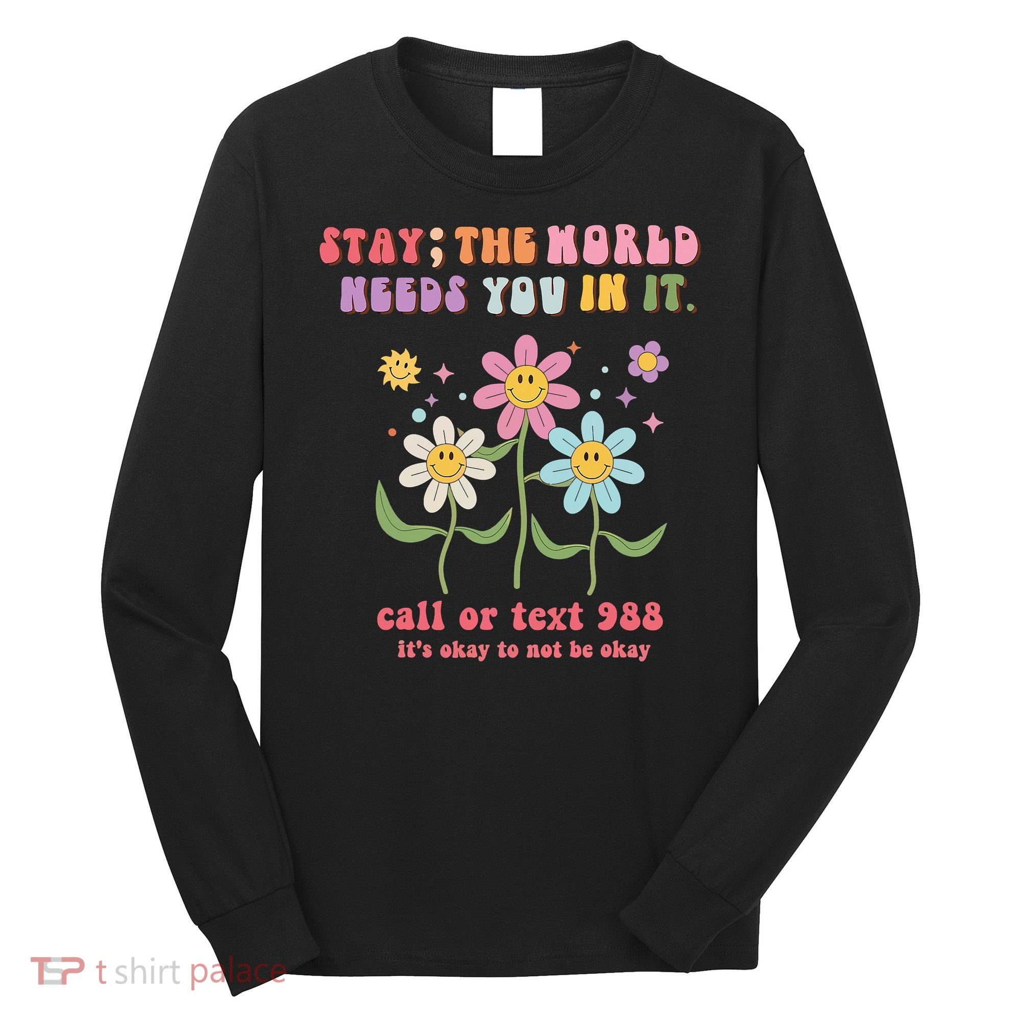 988 Suicide Prevention Retro Groovy Stay The World Needs You Long Sleeve Shirt
