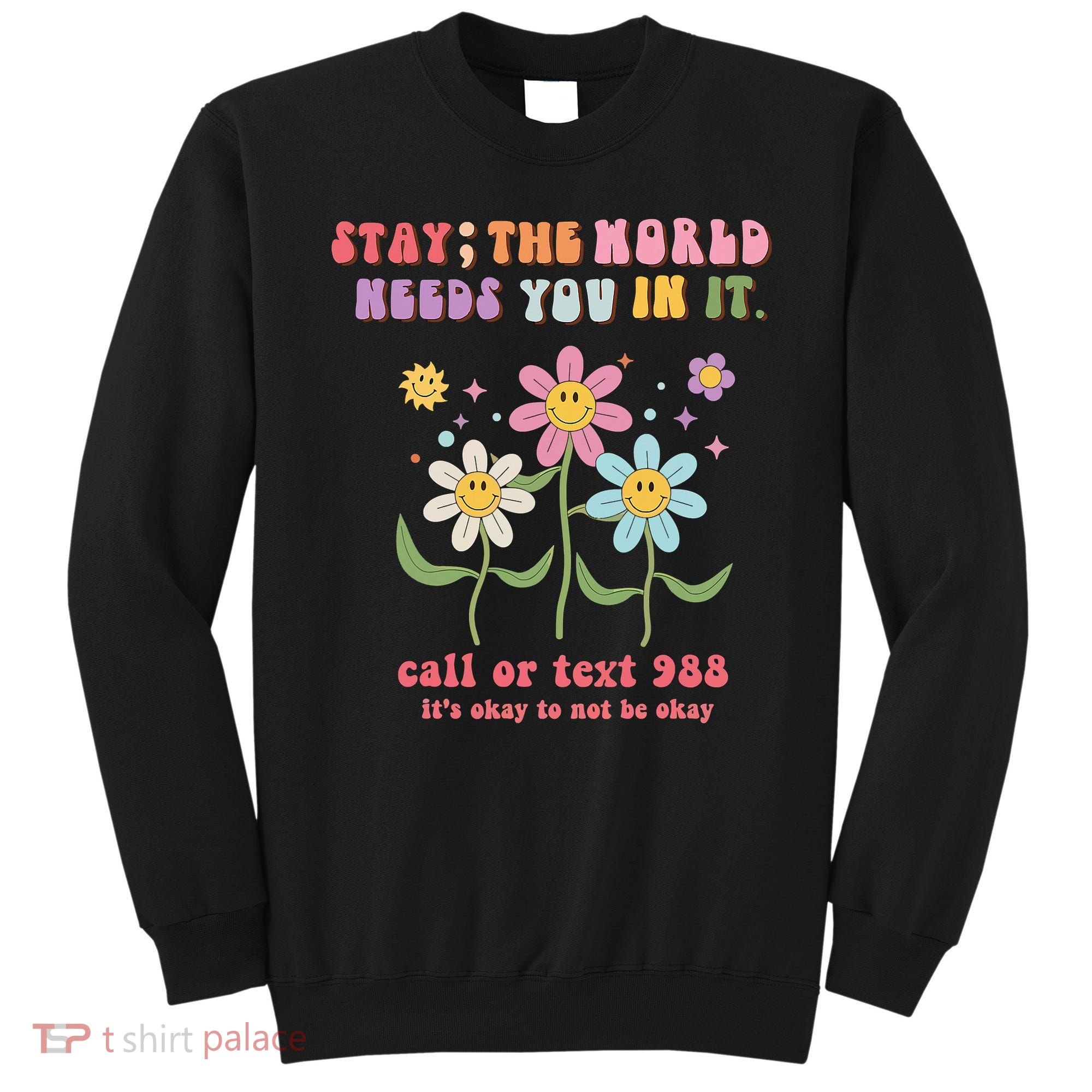 988 Suicide Prevention Retro Groovy Stay The World Needs You Sweatshirt