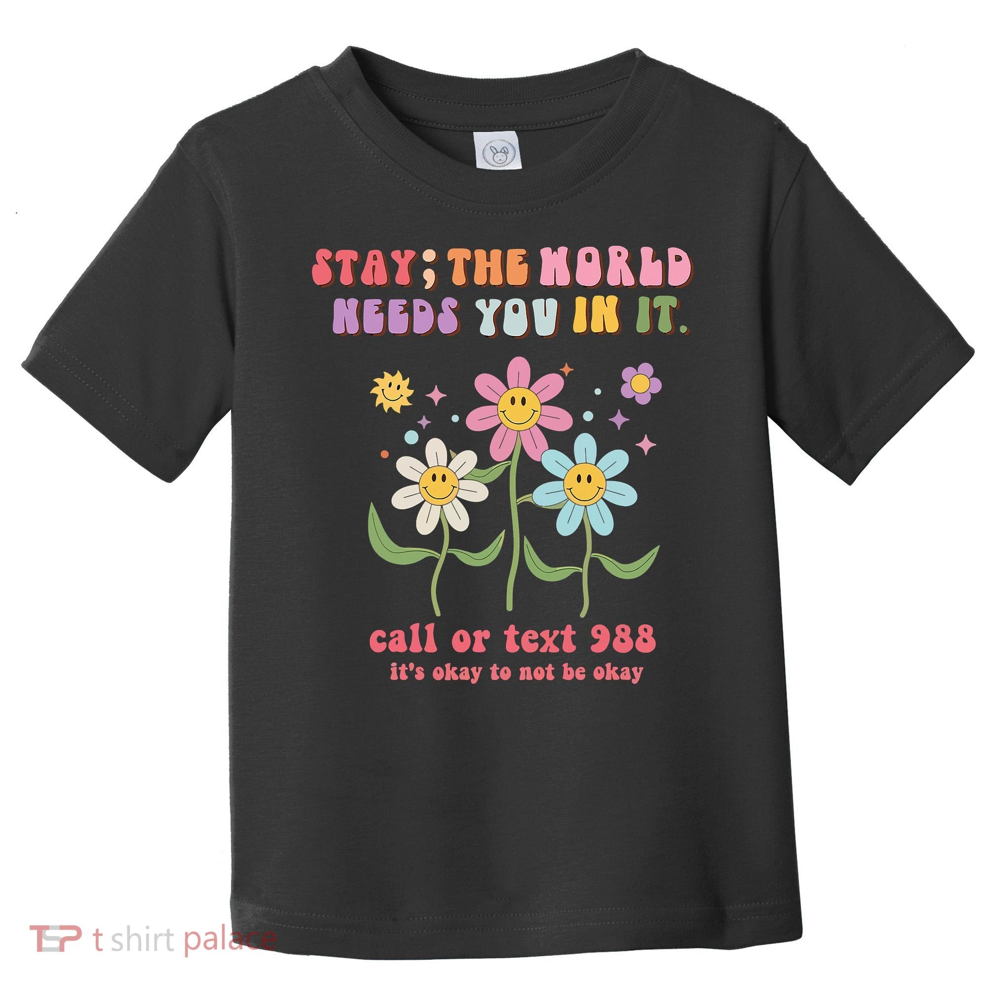 988 Suicide Prevention Retro Groovy Stay The World Needs You Toddler T-Shirt