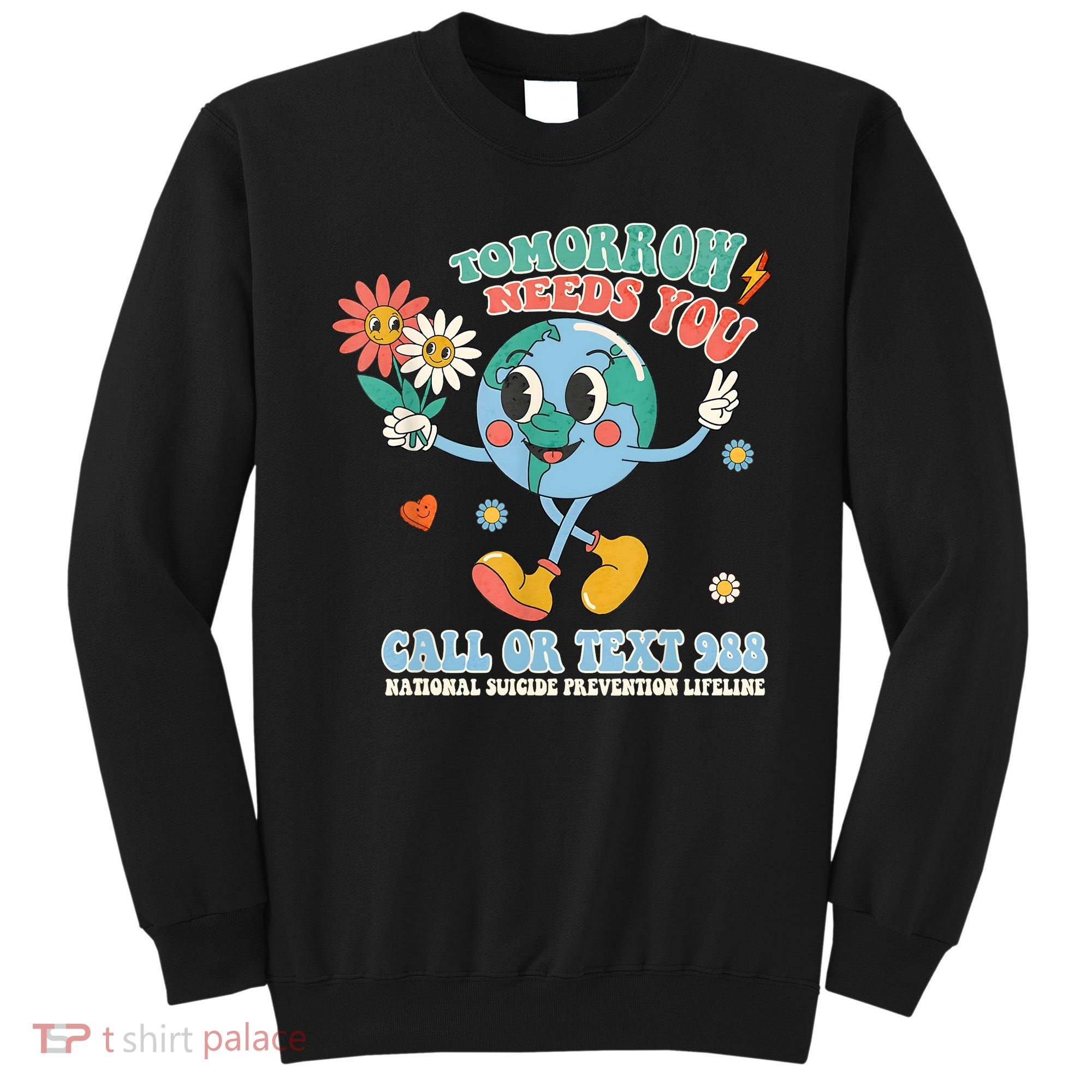 988 Suicide Prevention Stay Tomorrow Needs You Mental Health Sweatshirt