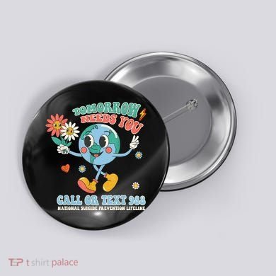 988 Suicide Prevention Stay Tomorrow Needs You Mental Health Button