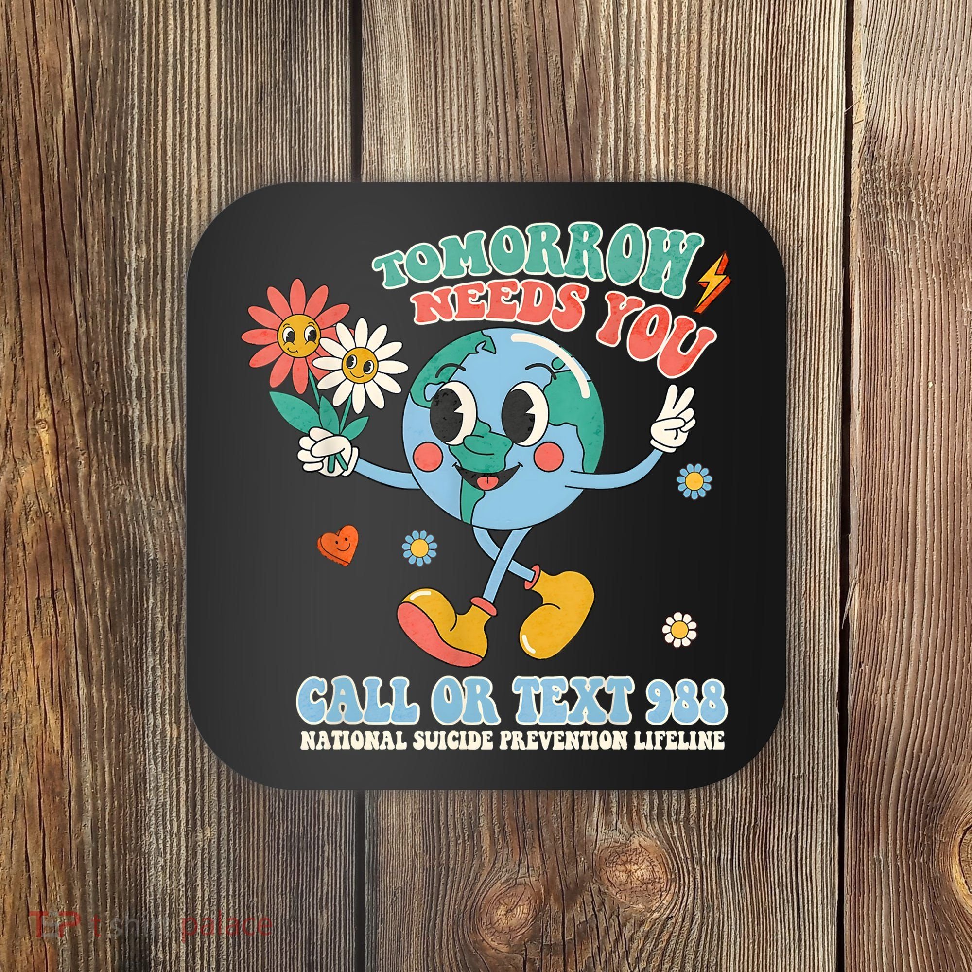 988 Suicide Prevention Stay Tomorrow Needs You Mental Health Coaster