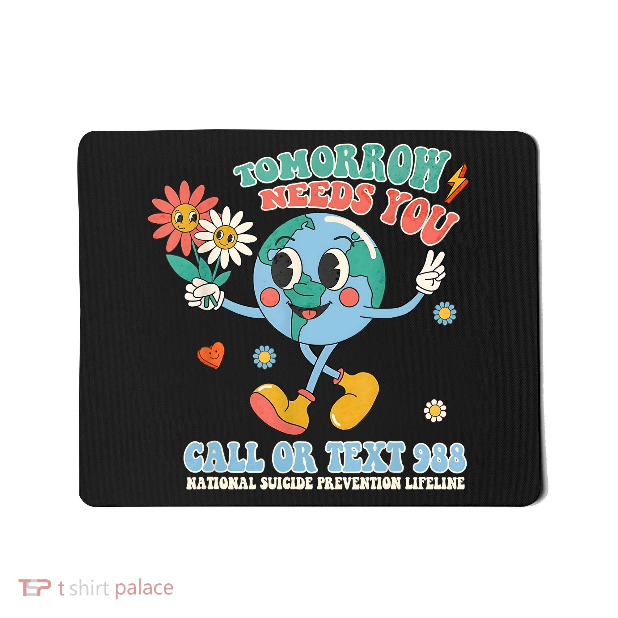 988 Suicide Prevention Stay Tomorrow Needs You Mental Health Mousepad