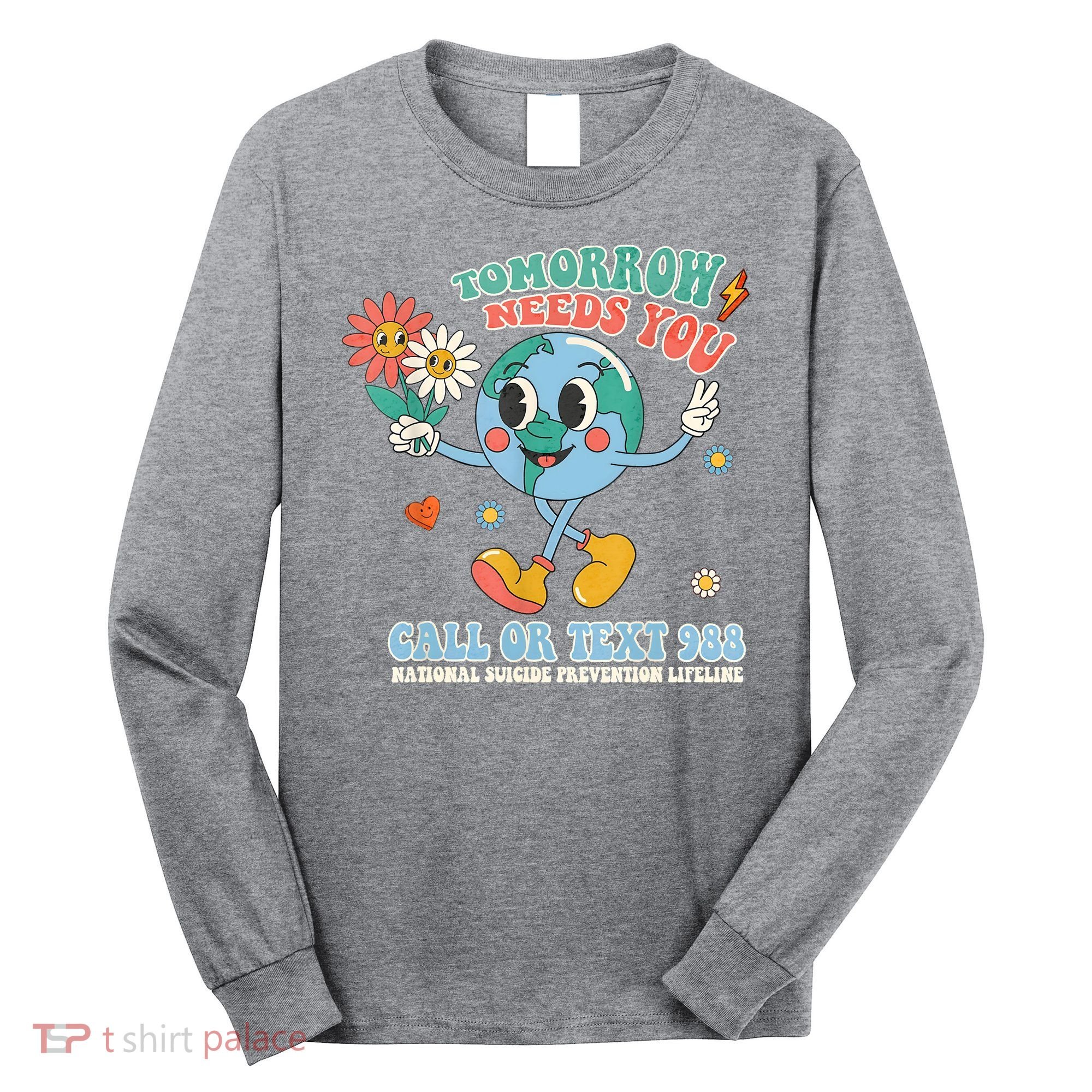 988 Suicide Prevention Stay Tomorrow Needs You Mental Health Long Sleeve Shirt