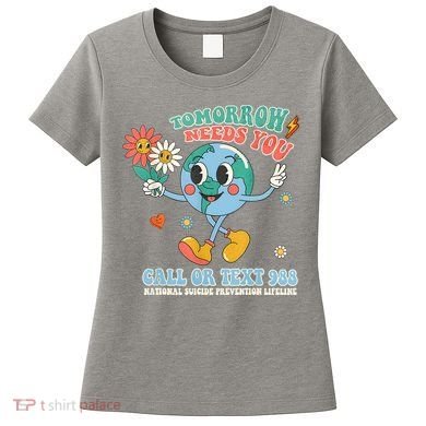 988 Suicide Prevention Stay Tomorrow Needs You Mental Health Women's T-Shirt
