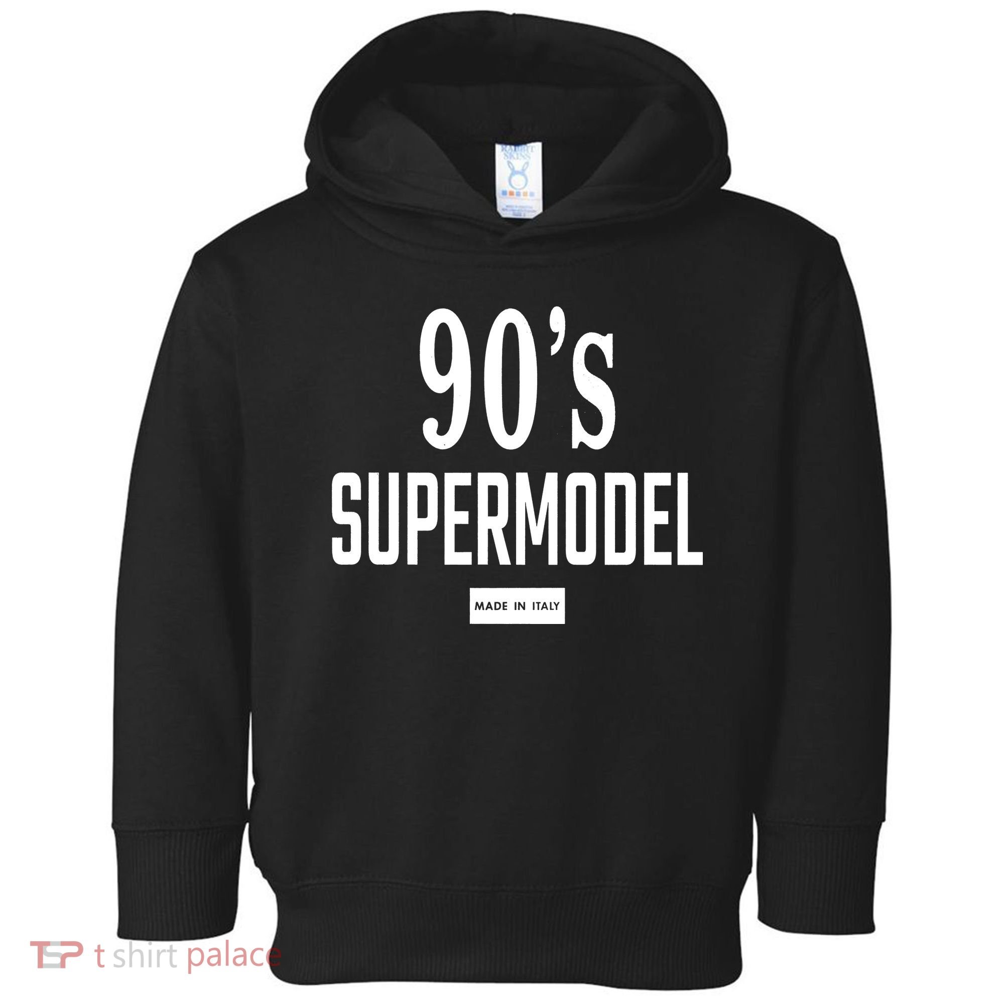 90S Supermodel Super Model Made In Italy Toddler Hoodie