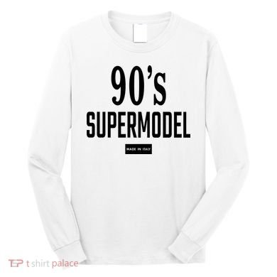 90S Supermodel Super Model Made In Italy Long Sleeve Shirt