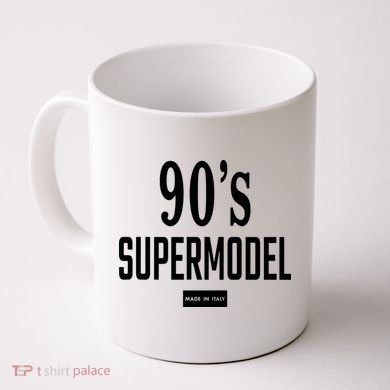 90S Supermodel Super Model Made In Italy Coffee Mug