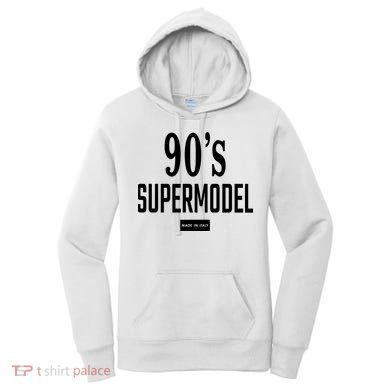 90S Supermodel Super Model Made In Italy Women's Hoodie