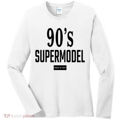 90S Supermodel Super Model Made In Italy Women's Long Sleeve Shirt