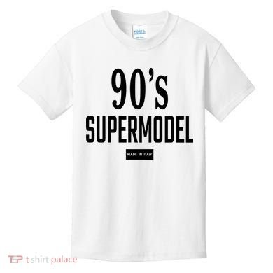 90S Supermodel Super Model Made In Italy Kids T-Shirt