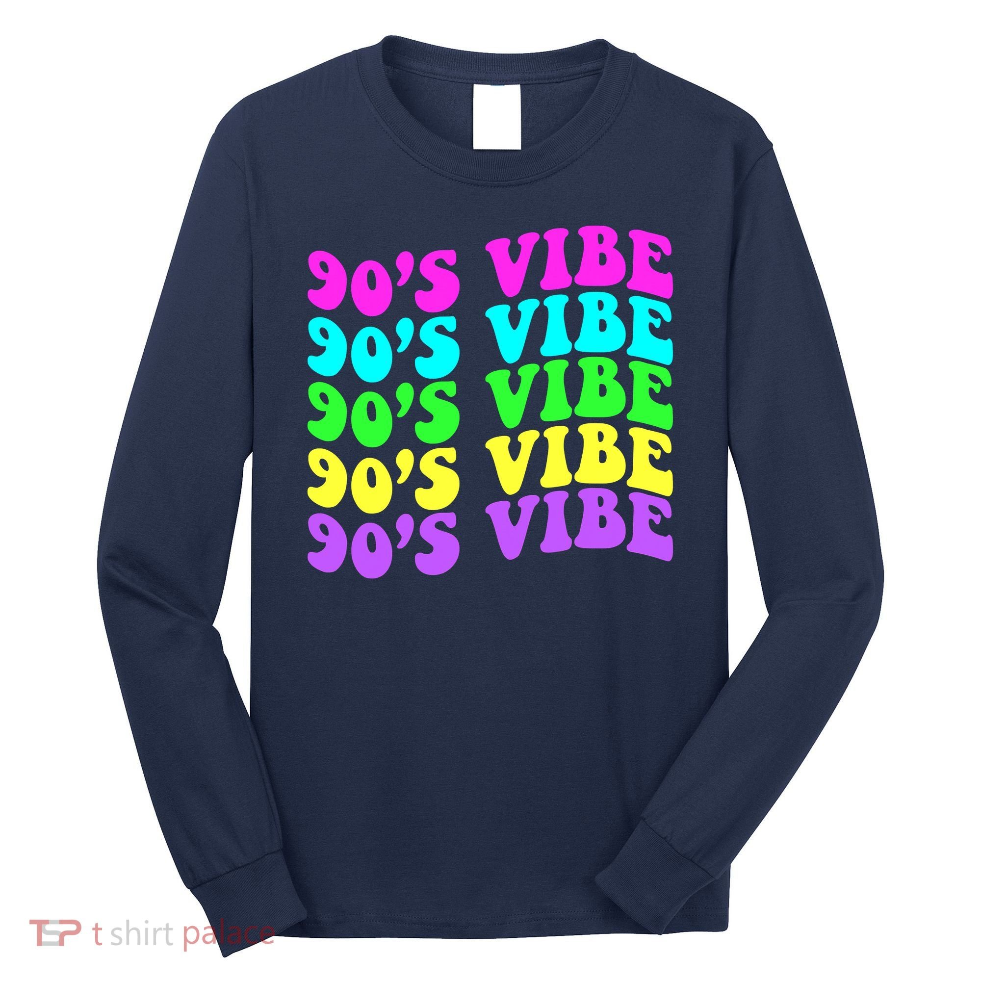 90s Vibe For 90s Music Lover 70 80 90 Style Cool Women Long Sleeve Shirt