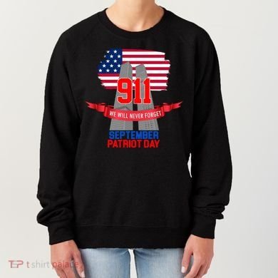 9/11 We Will Never Forget September 11th Patriot Day Women's Sweatshirt