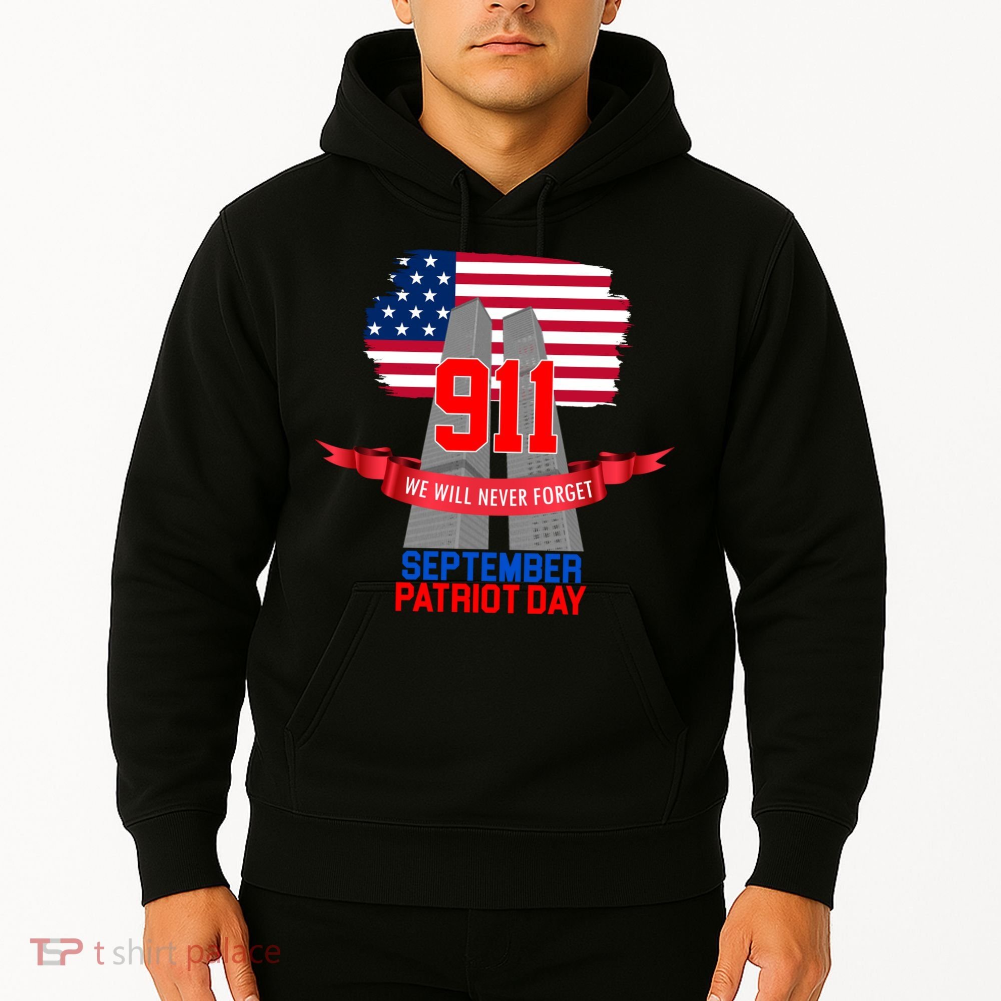 9/11 We Will Never Forget September 11th Patriot Day Hoodie