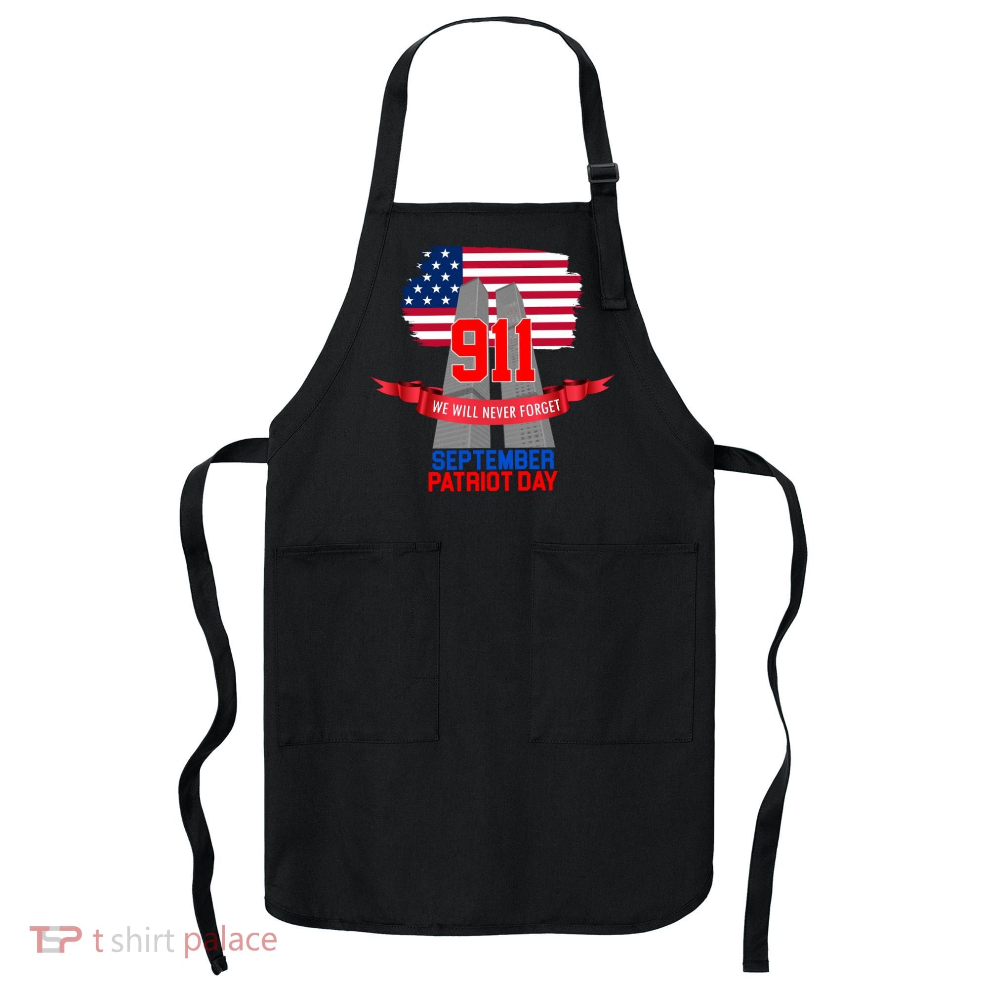 9/11 We Will Never Forget September 11th Patriot Day Apron