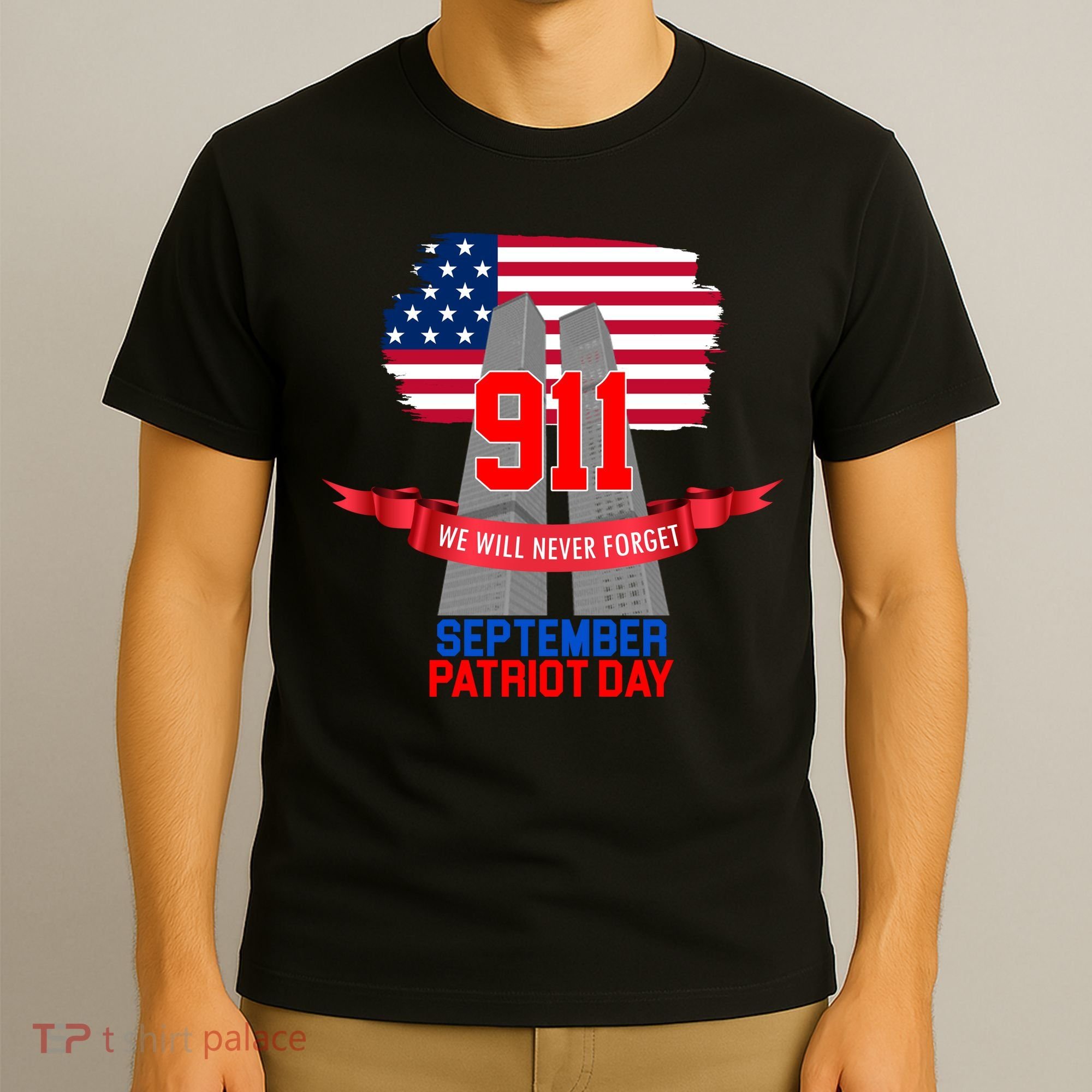 9/11 We Will Never Forget September 11th Patriot Day T-Shirt