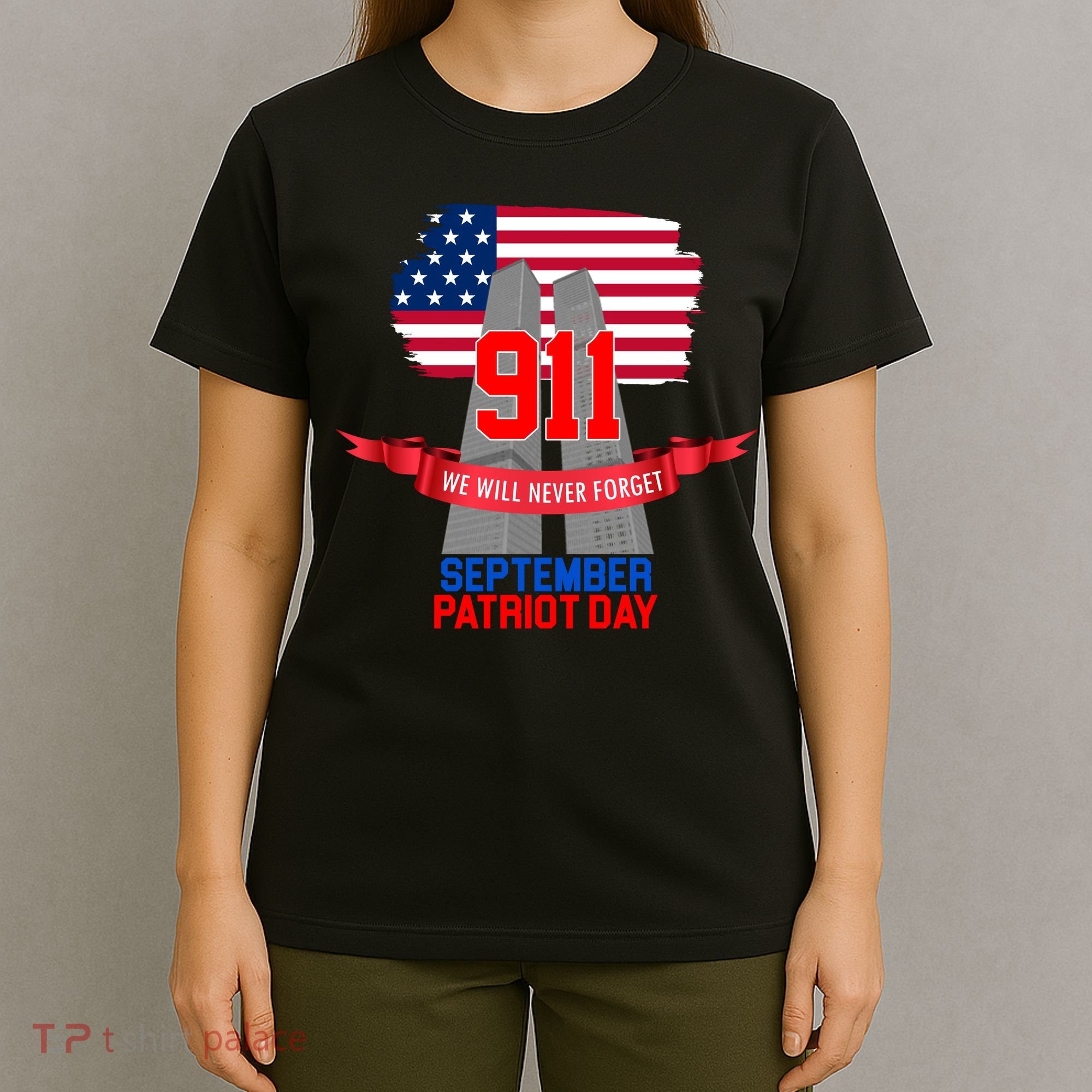 9/11 We Will Never Forget September 11th Patriot Day T-Shirt