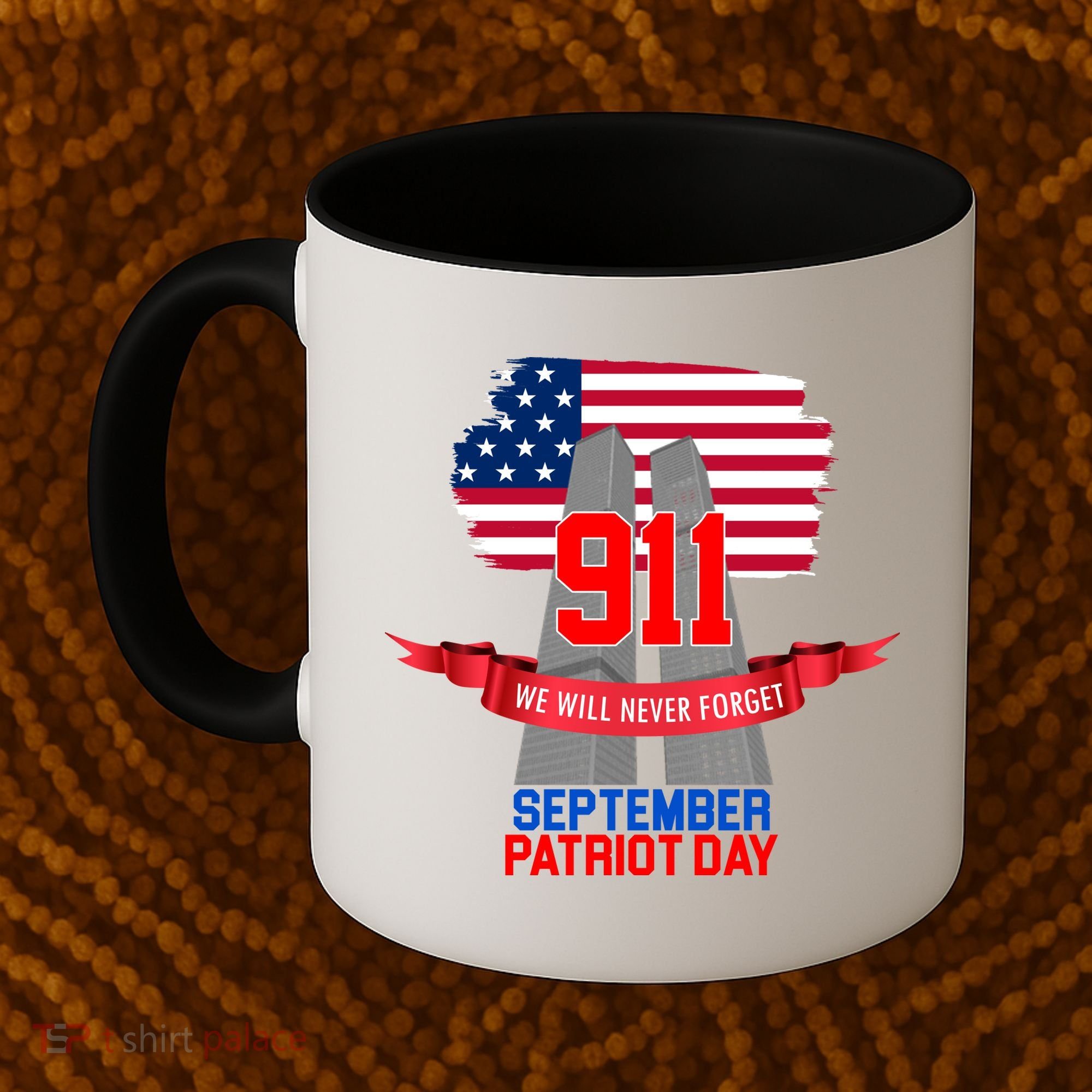9/11 We Will Never Forget September 11th Patriot Day Coffee Mug