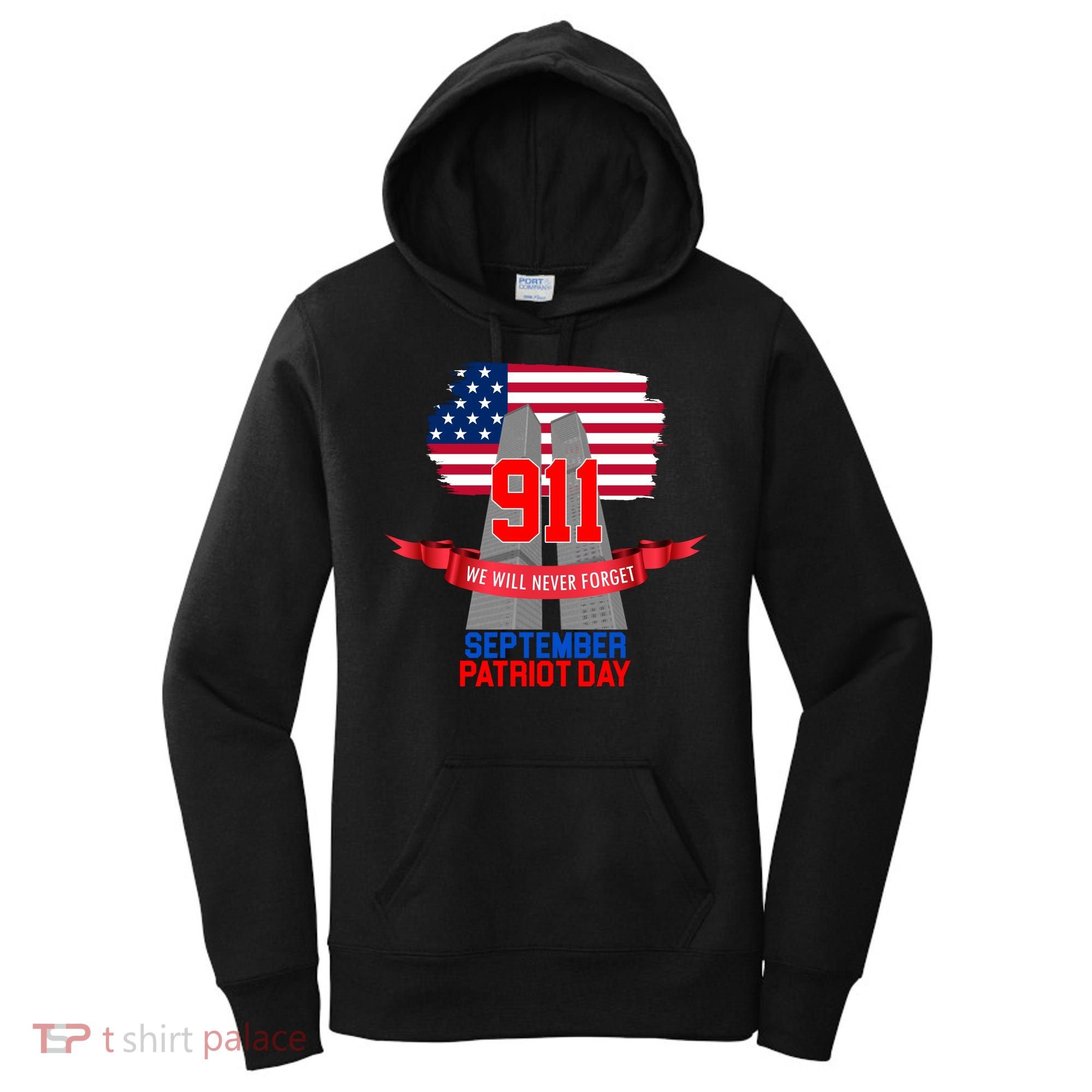 9/11 We Will Never Forget September 11th Patriot Day Women's Hoodie