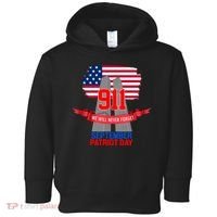 9/11 We Will Never Forget September 11th Patriot Day Toddler Hoodie thumb 0