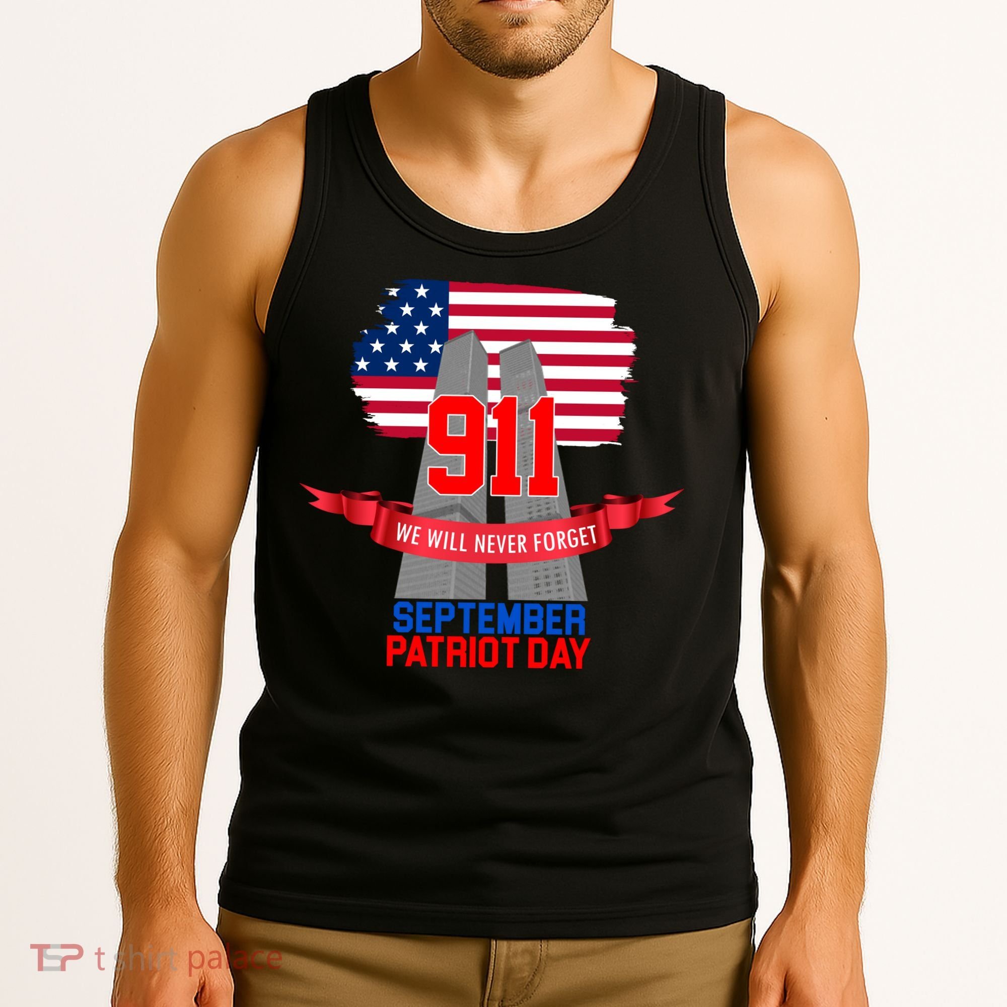 9/11 We Will Never Forget September 11th Patriot Day Tank Top