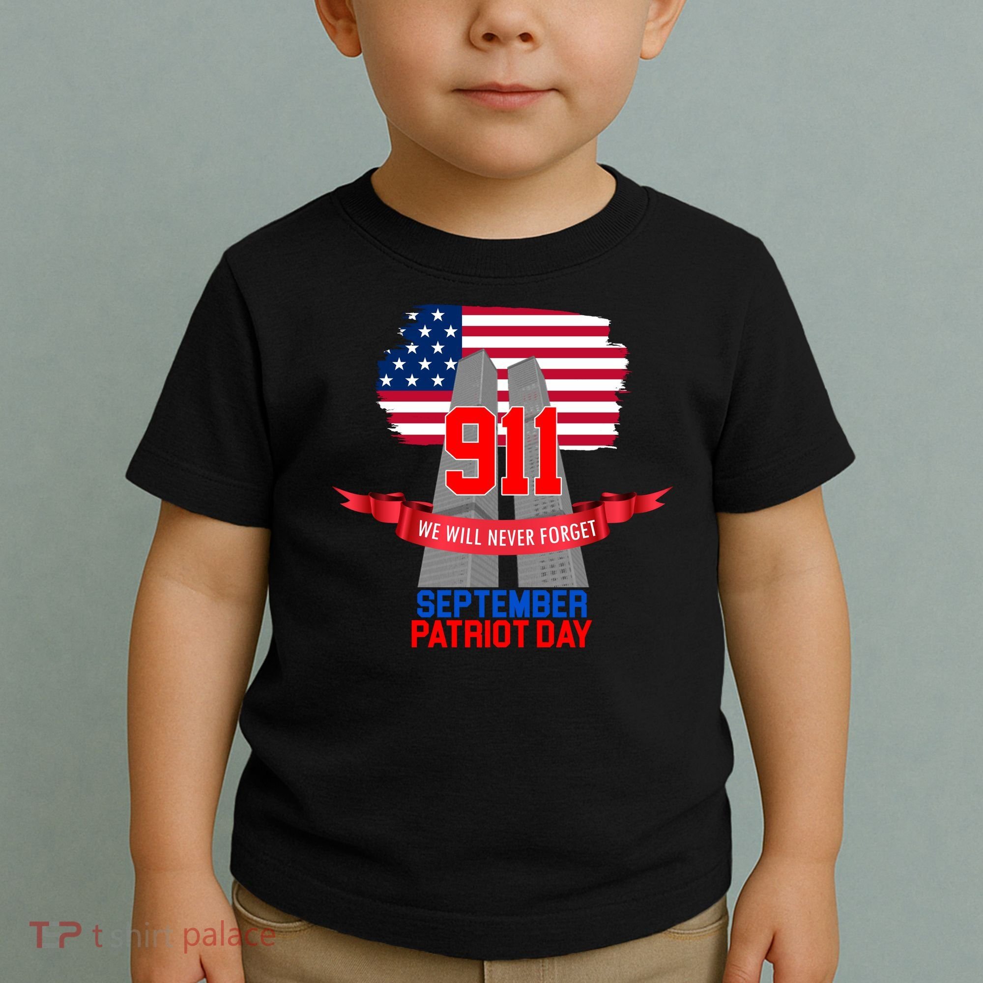9/11 We Will Never Forget September 11th Patriot Day Toddler T-Shirt