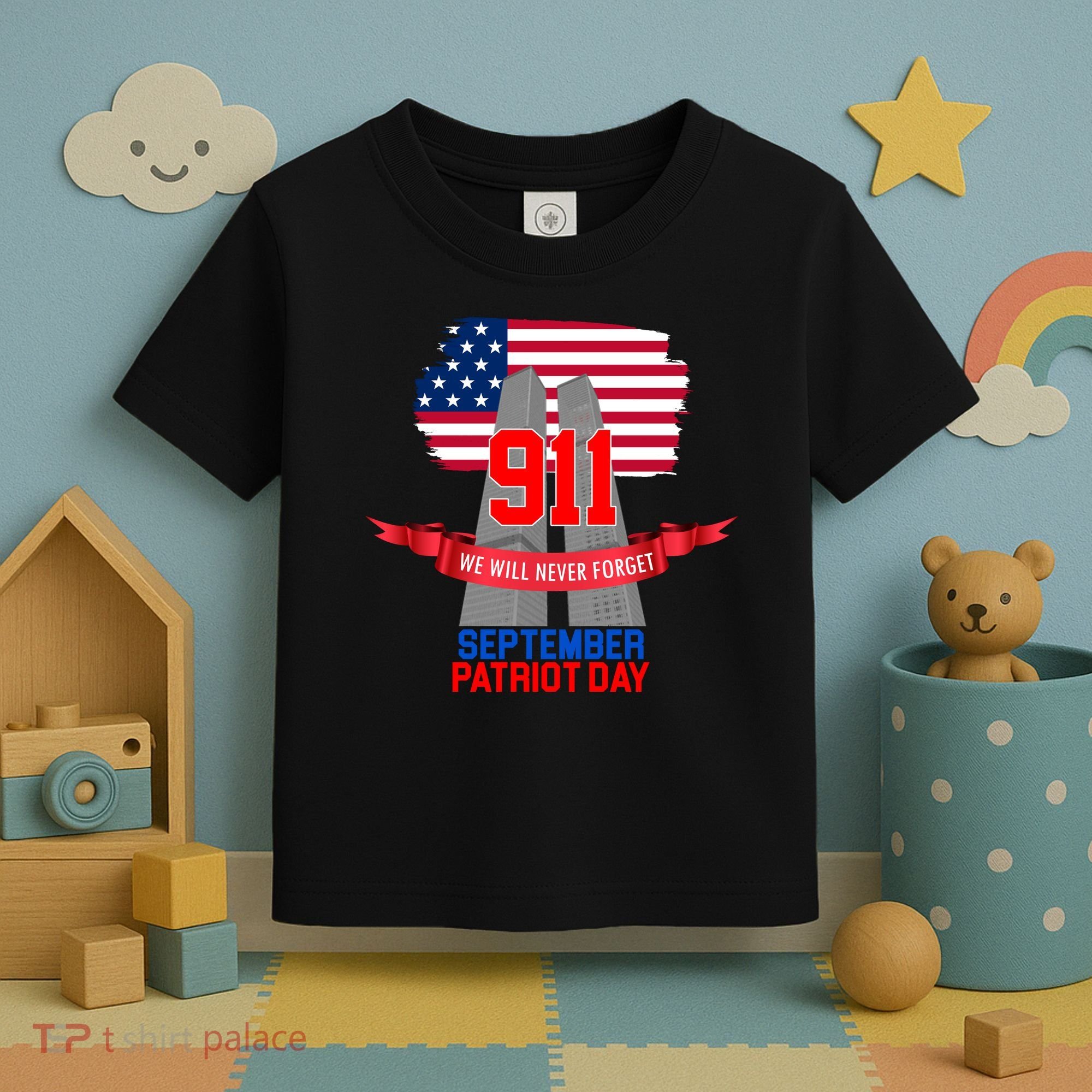 9/11 We Will Never Forget September 11th Patriot Day Toddler T-Shirt