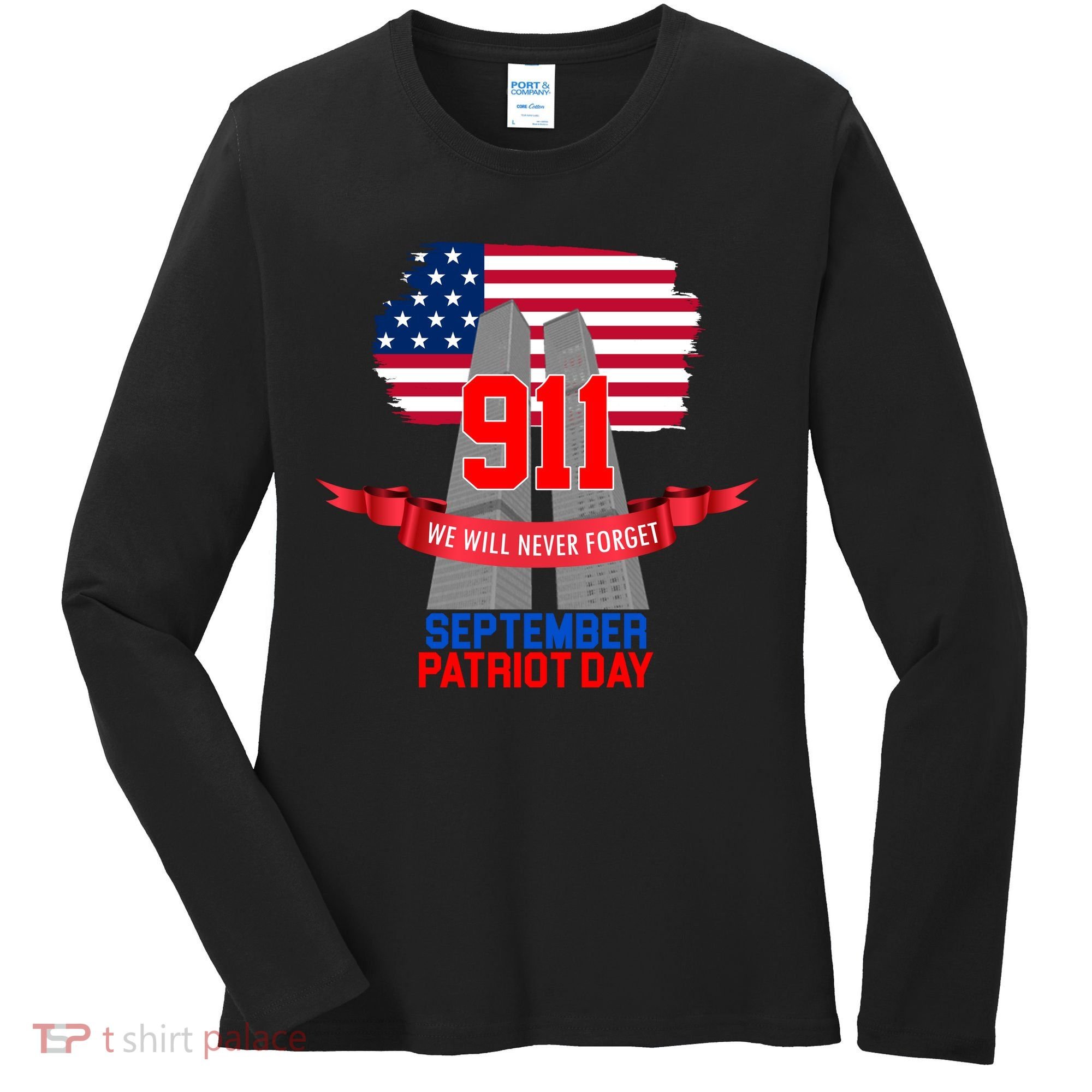9/11 We Will Never Forget September 11th Patriot Day Women's Long Sleeve Shirt