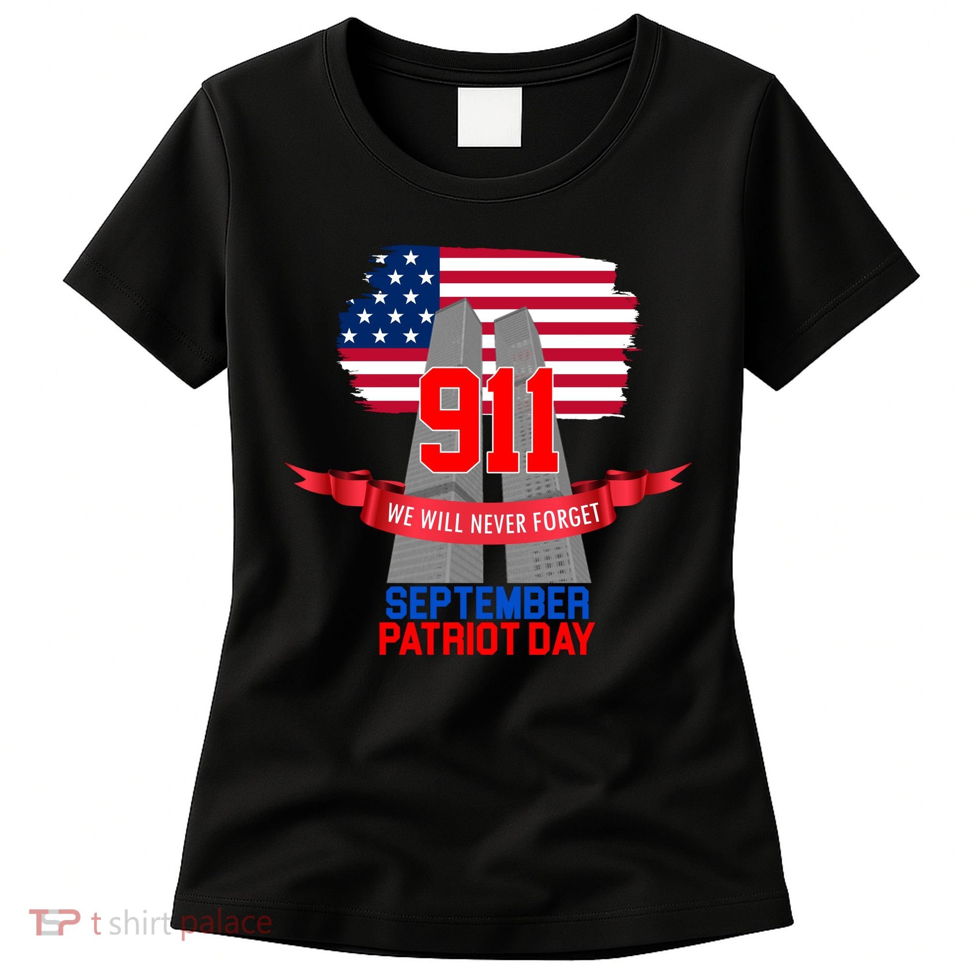9/11 We Will Never Forget September 11th Patriot Day Women's T-Shirt