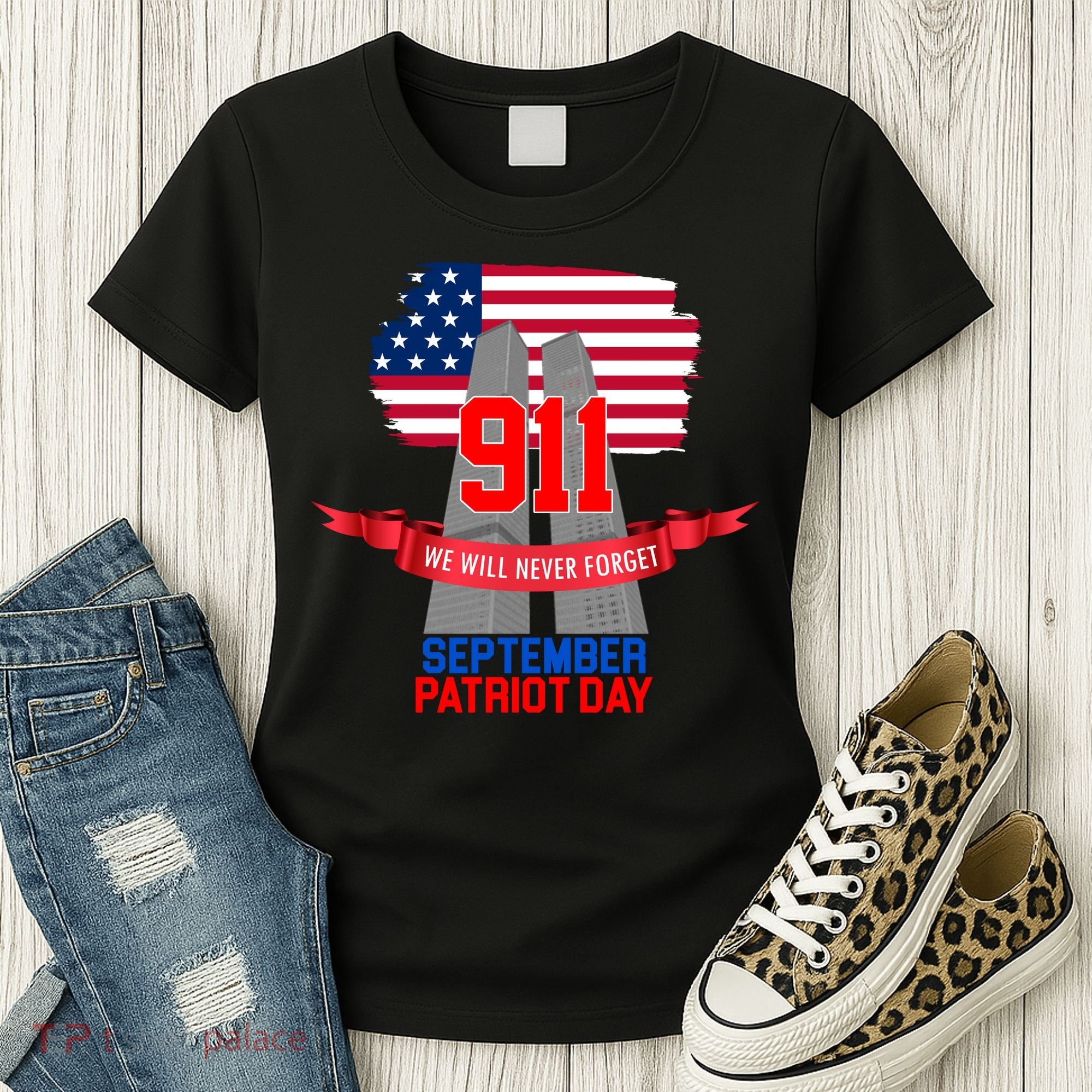 9/11 We Will Never Forget September 11th Patriot Day Women's T-Shirt