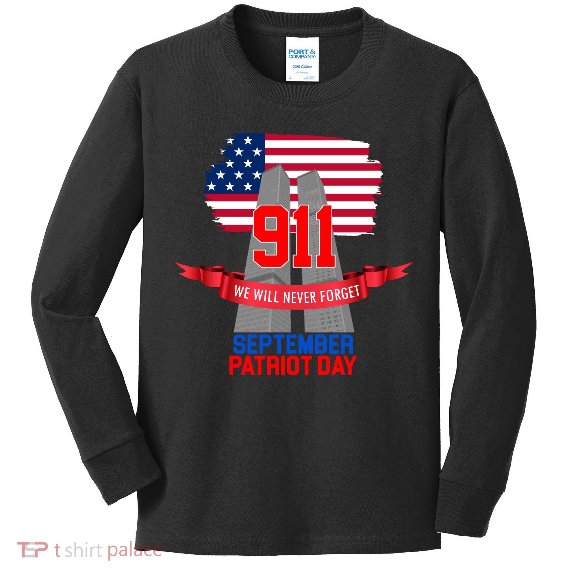 9/11 We Will Never Forget September 11th Patriot Day Kids Long Sleeve Shirt