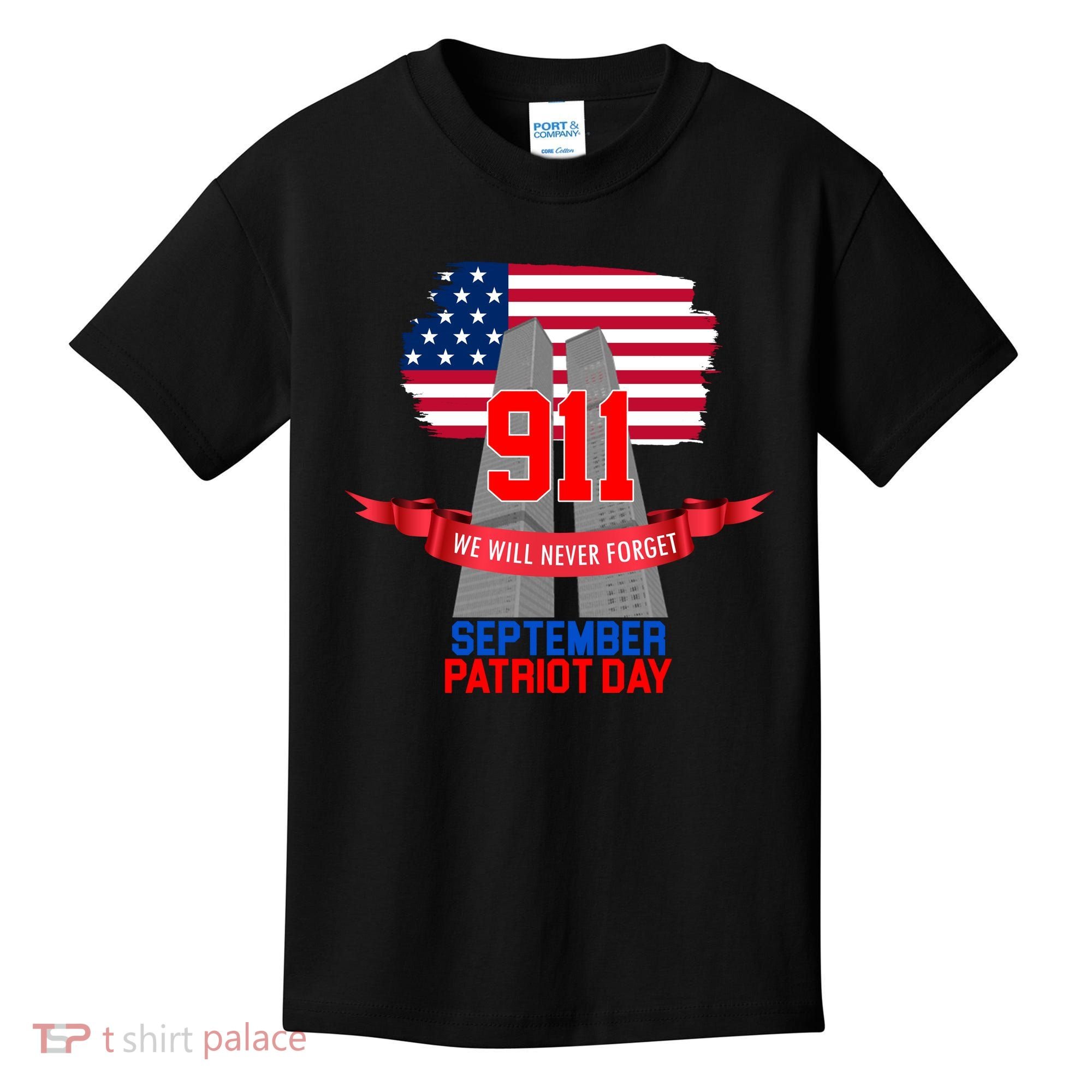 9/11 We Will Never Forget September 11th Patriot Day Kids T-Shirt
