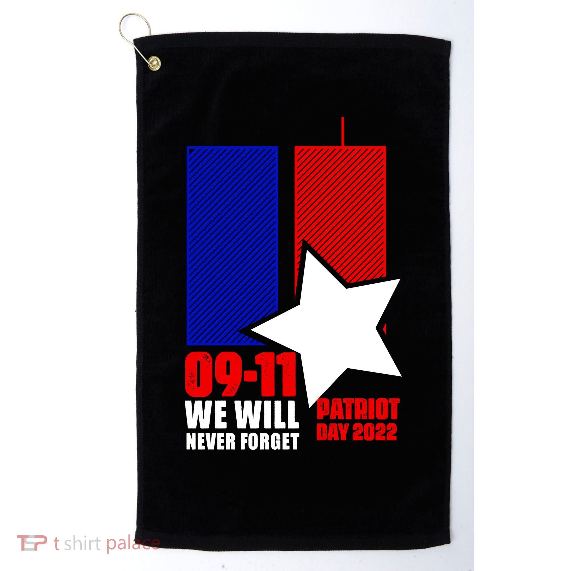 911 We Will Never Forget, 911 Memorial Twin Tower, Patriot Day Golf Towel