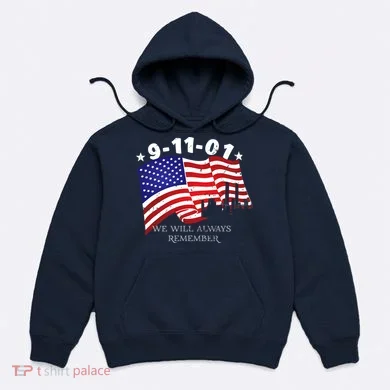 9/11/01 We Will Always Remember Hoodie