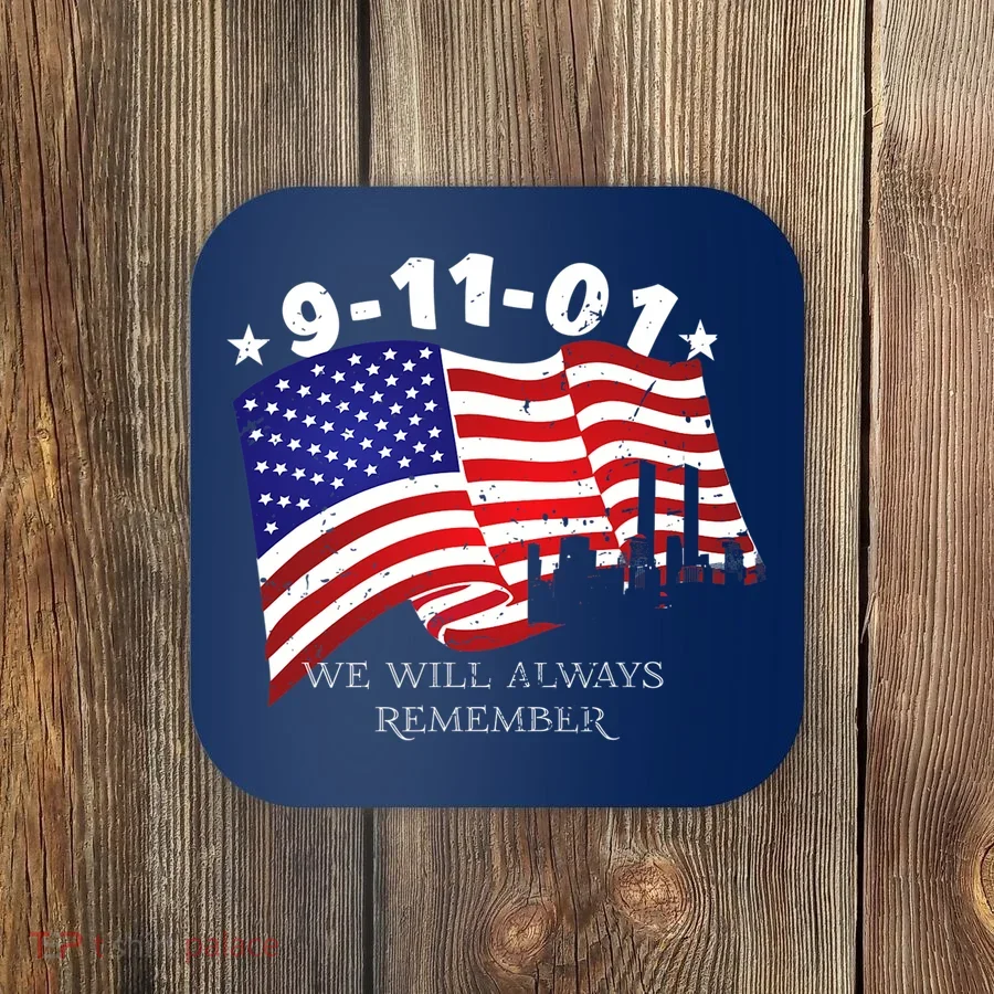 9/11/01 We Will Always Remember Coaster